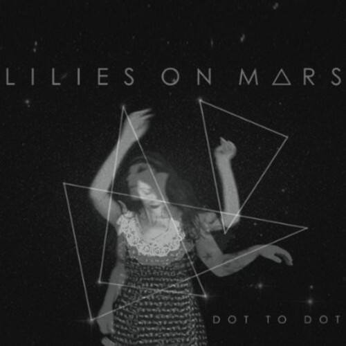 LILIES ON MARS  
DOT TO DOT