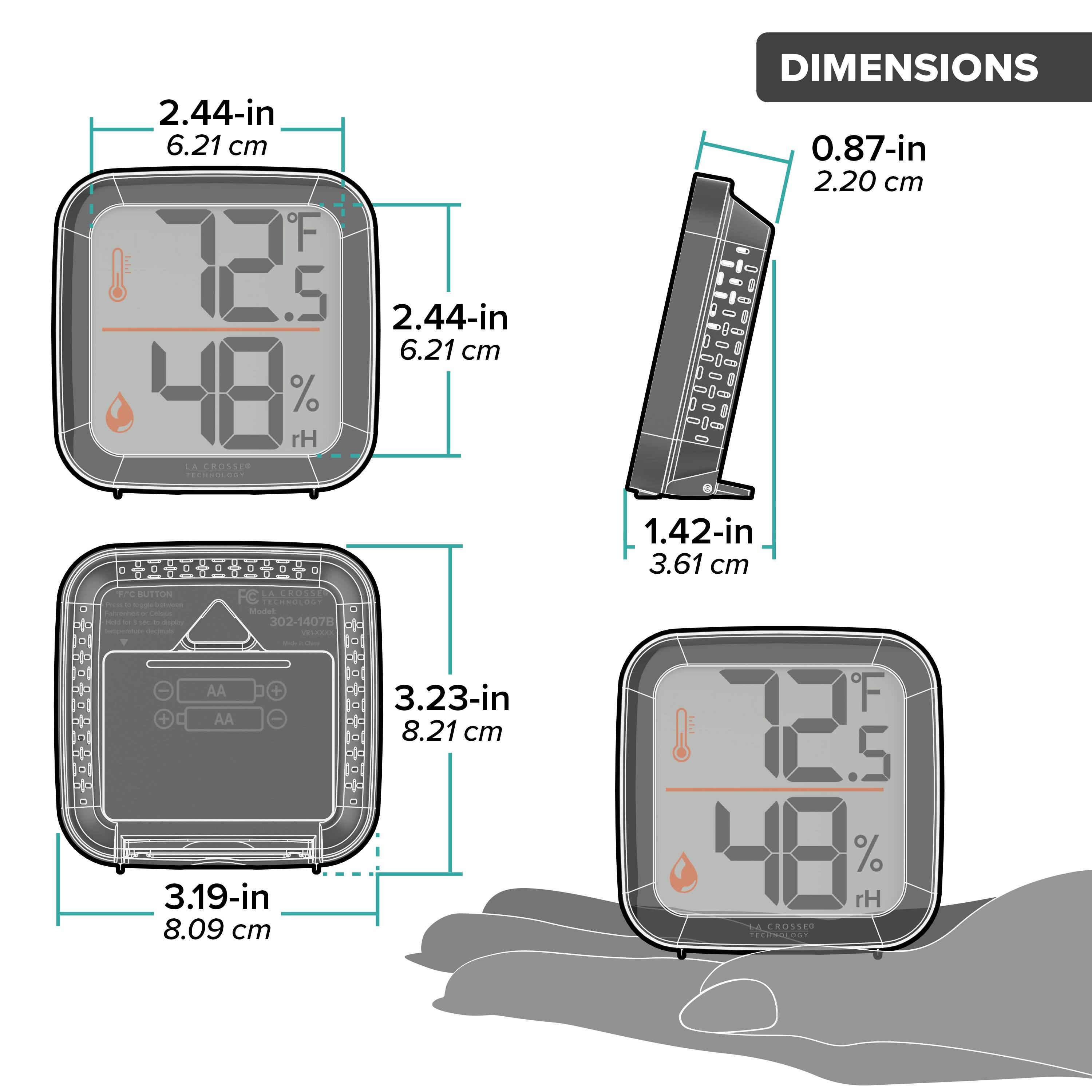 2.44-in  
6.21 cm

72.5°F  
48% rH

2.44-in  
6.21 cm

DIMENSIONS

0.87-in  
2.20 cm

1.42-in  
3.61 cm

3.23-in  
8.21 cm

3.19-in  
8.09 cm
