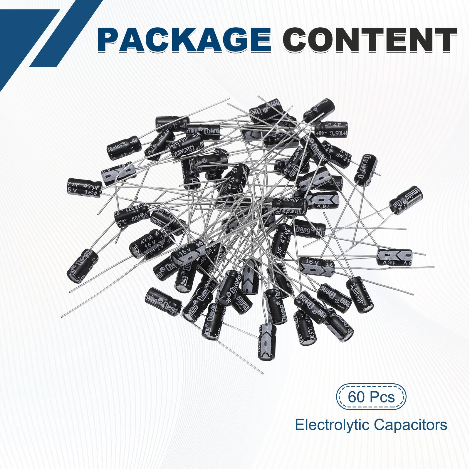 PACKAGE CONTENT

60 Pcs

Electrolytic Capacitors
