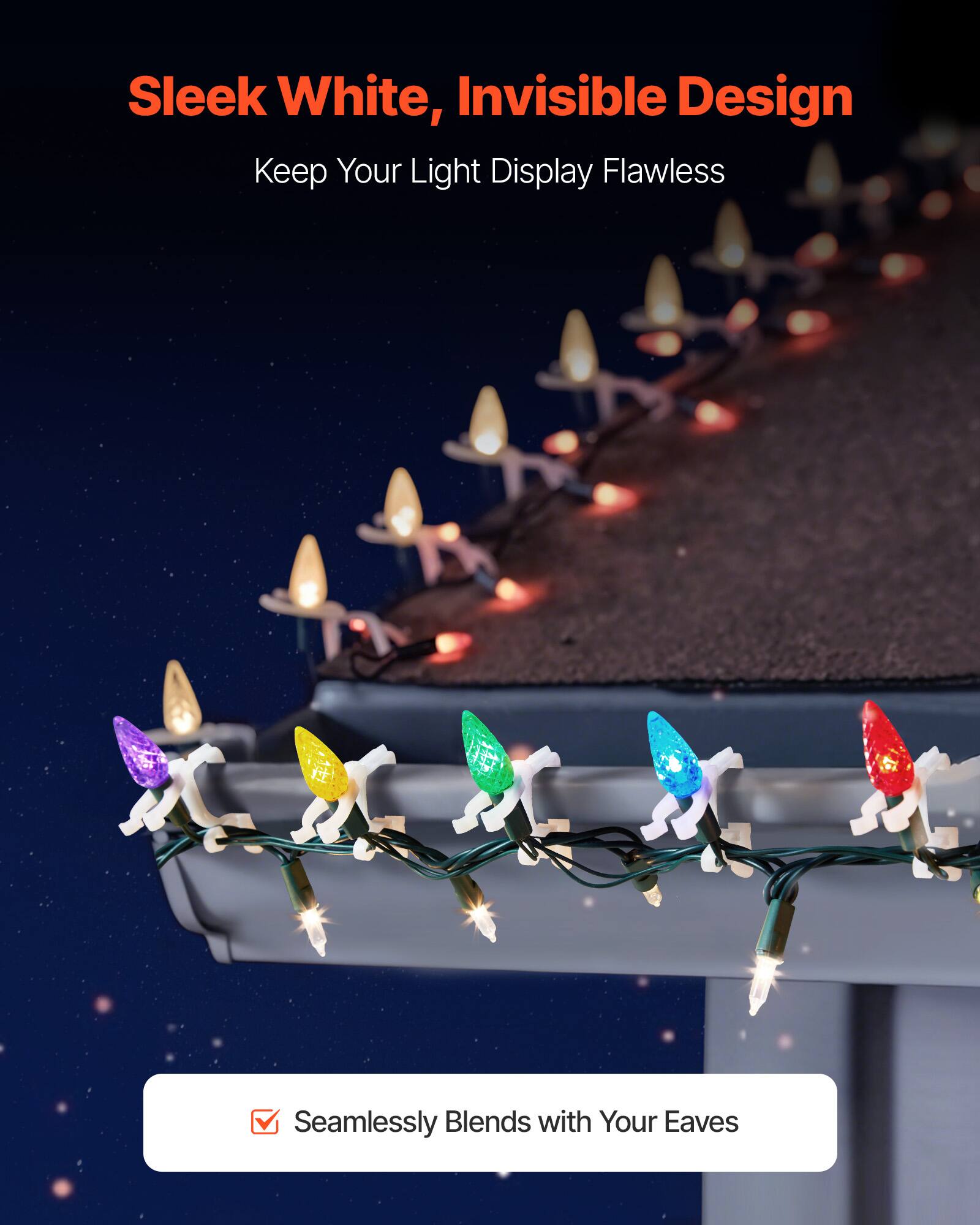 Sleek White, Invisible Design  
Keep Your Light Display Flawless  

Seamlessly Blends with Your Eaves
