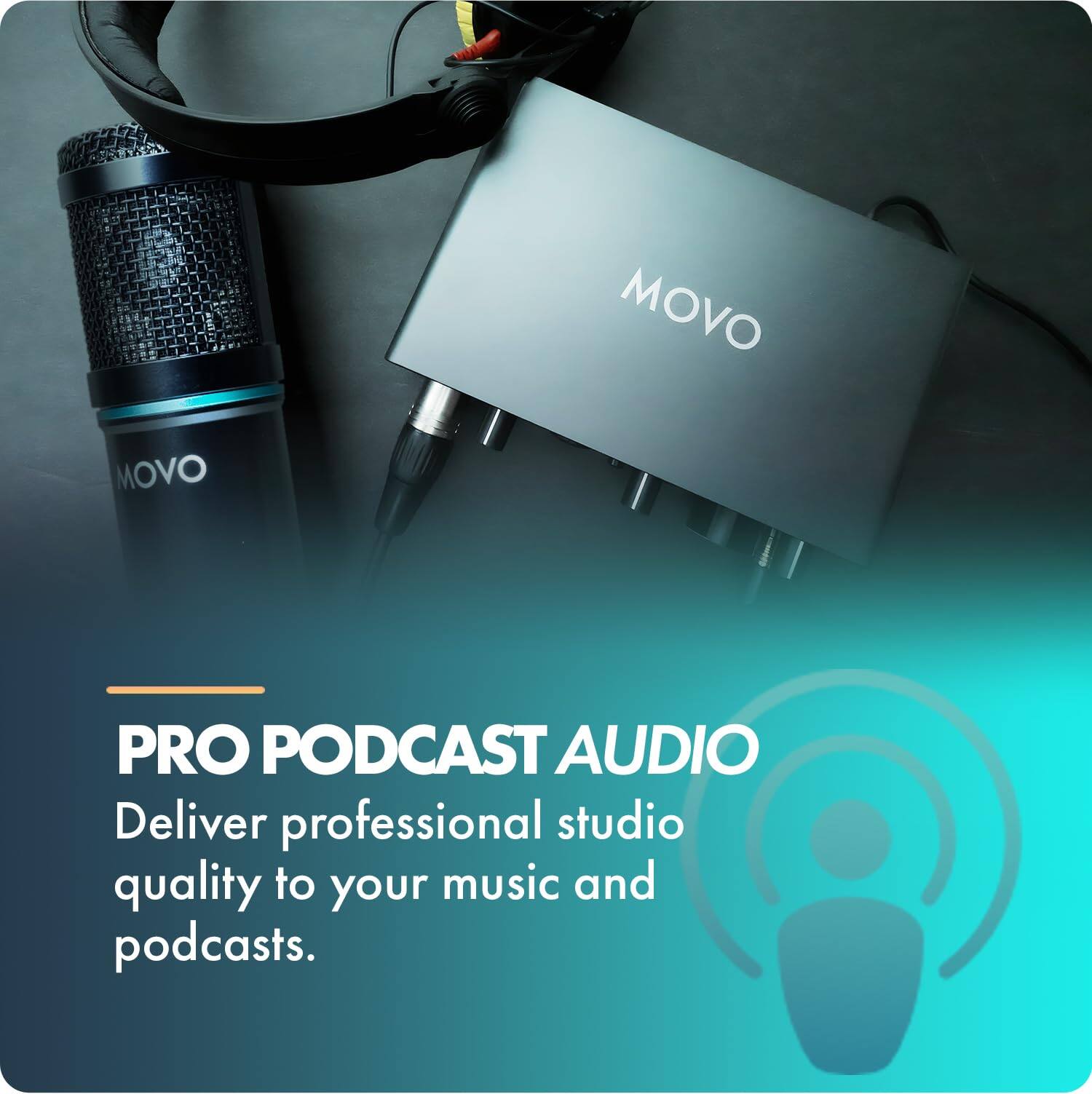 PRO PODCAST AUDIO  
Deliver professional studio quality to your music and podcasts.