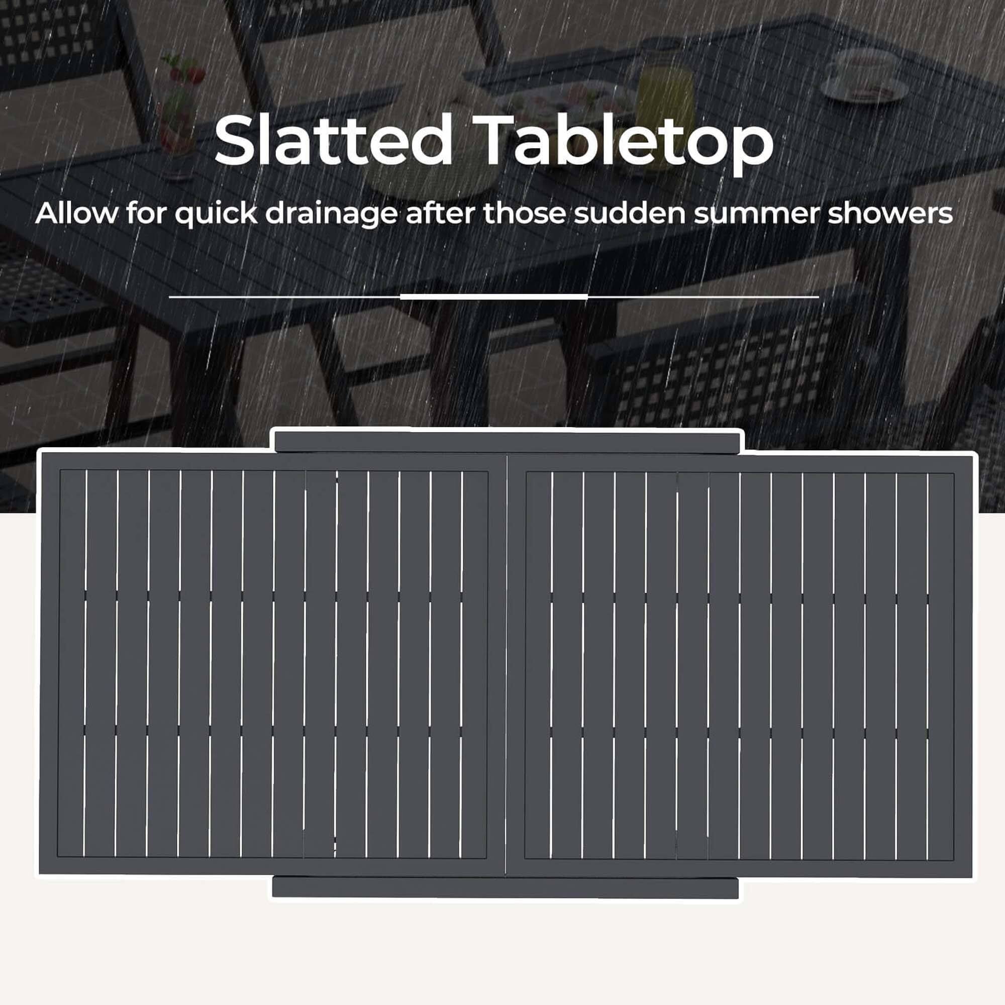 Slatted Tabletop: Allow for quick drainage after those sudden summer showers.