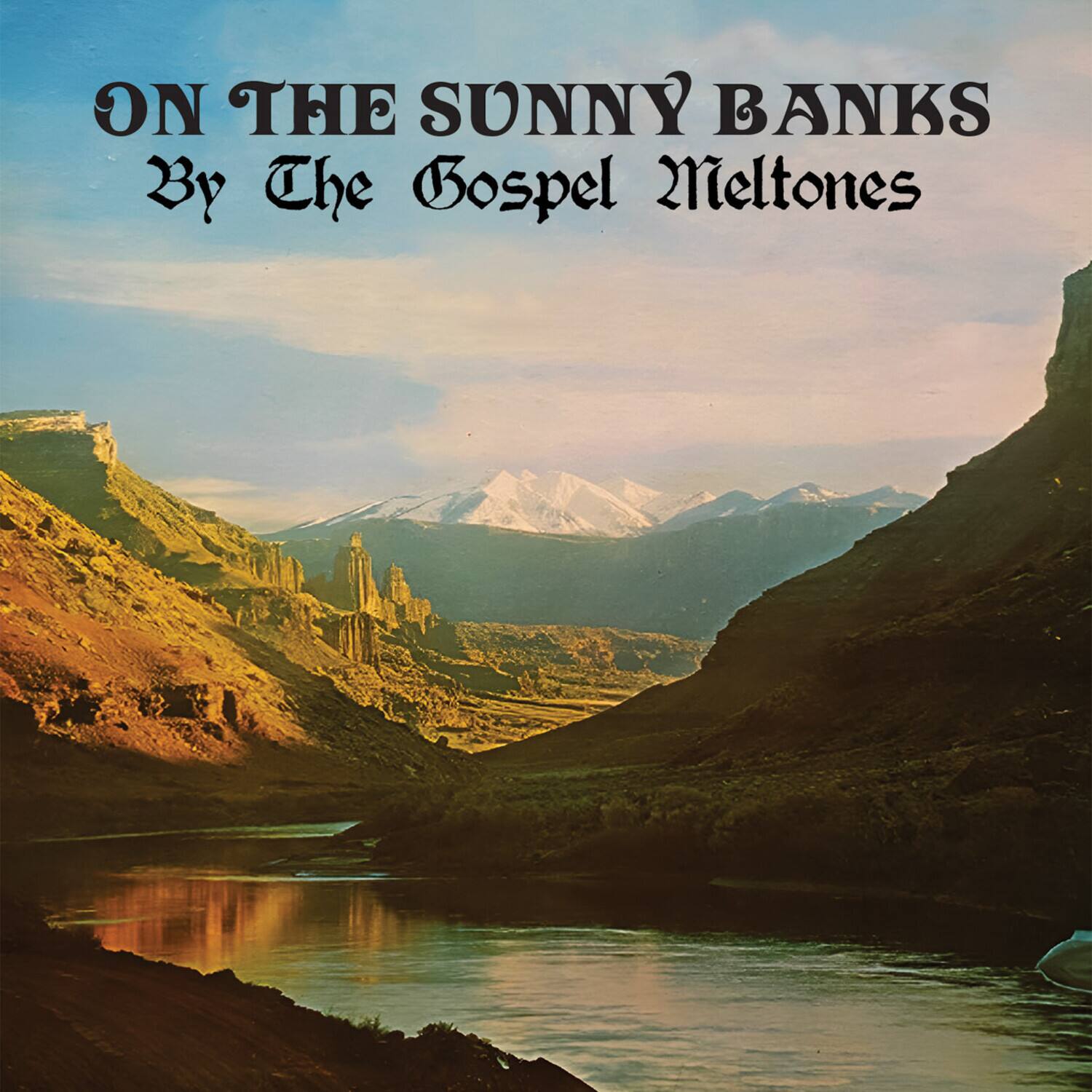 ON THE SUNNY BANKS  
By The Gospel Meltones