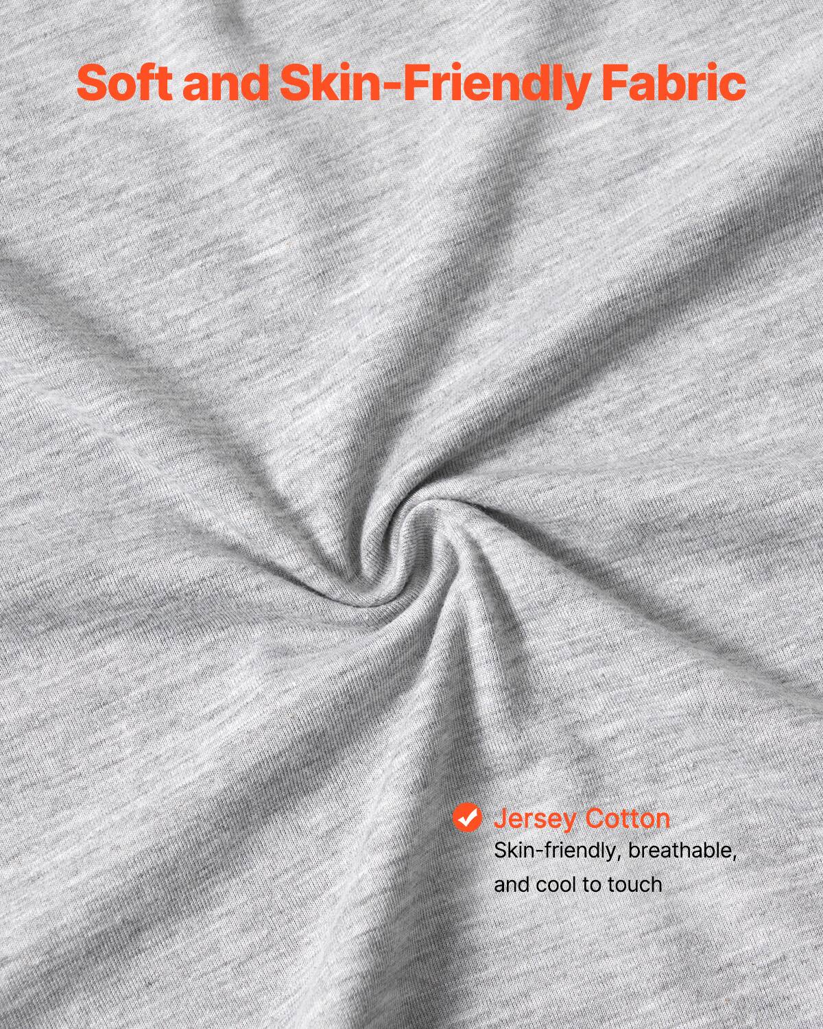 Soft and Skin-Friendly Fabric

✓ Jersey Cotton  
Skin-friendly, breathable, and cool to touch