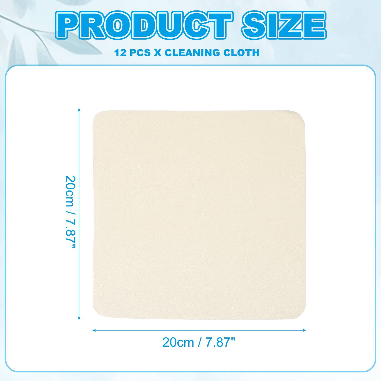 PRODUCT SIZE  
12 PCS X CLEANING CLOTH  
20cm / 7.87"