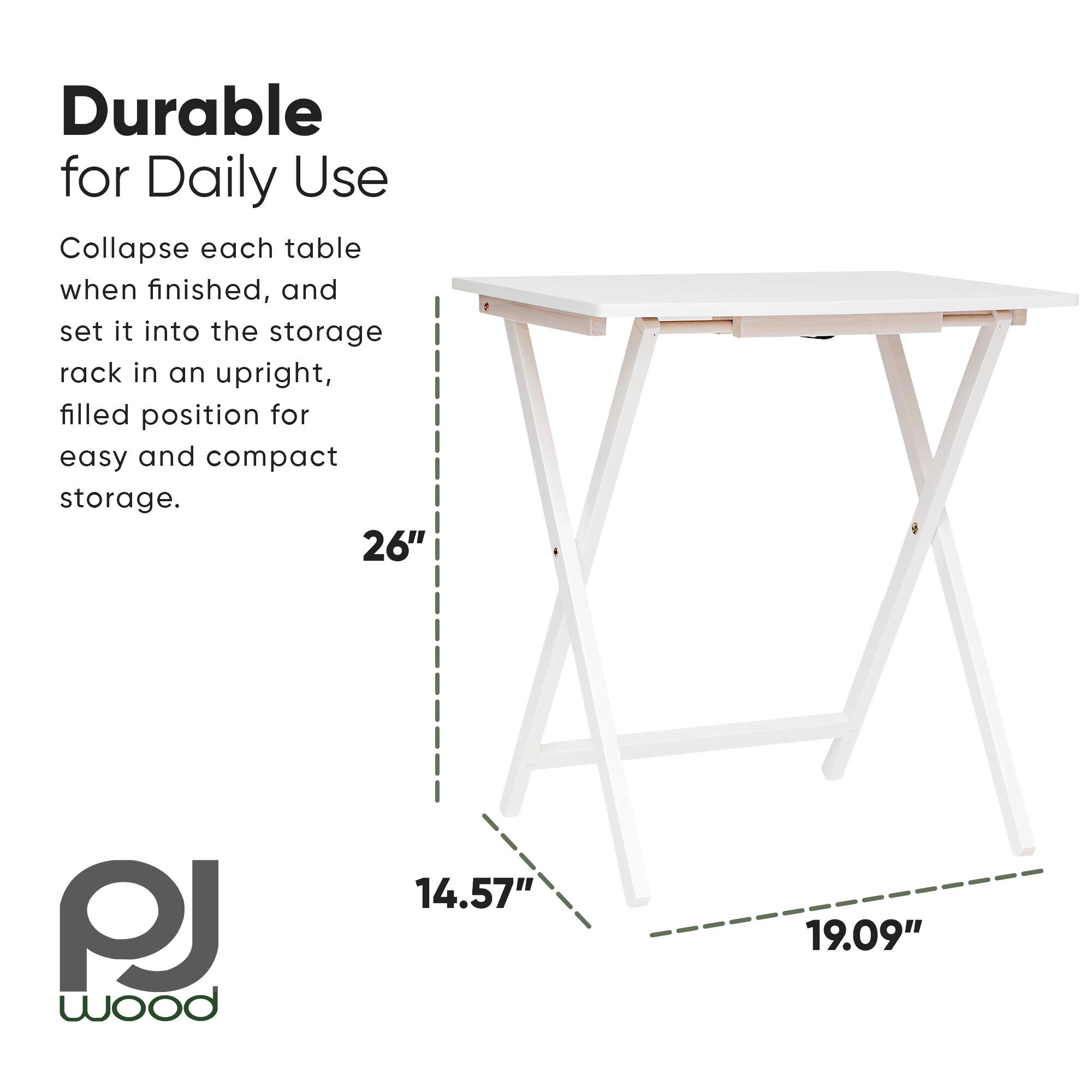Durable for Daily Use

Collapse each table when finished, and set it into the storage rack in an upright, filled position for easy and compact storage.

26" PJ wood 14.57" 19.09"