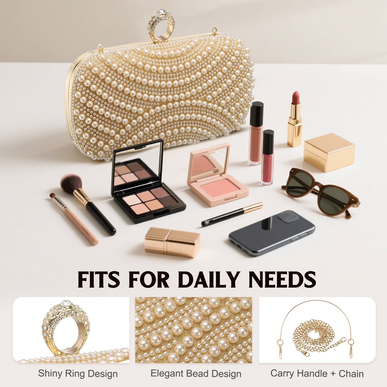 FITS FOR DAILY NEEDS

Shiny Ring Design  
Elegant Bead Design  
Carry Handle + Chain