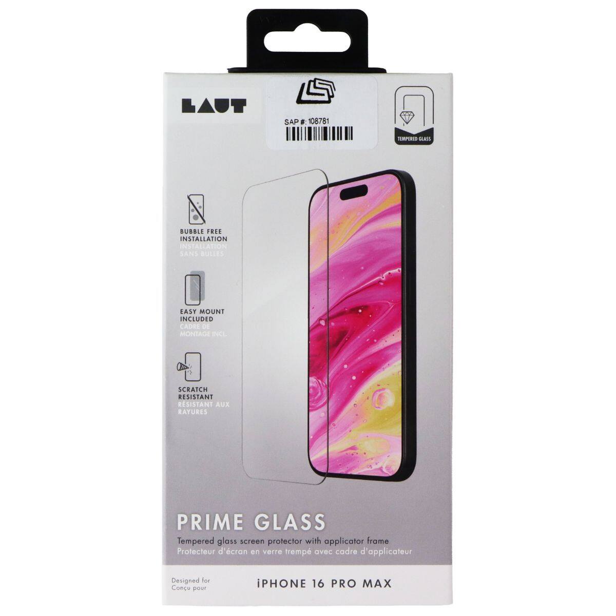 LAUT SAP #: 108781  
TEMPERED GLASS  
BUBBLE FREE INSTALLATION  
EASY MOUNT INCLUDED  
SCRATCH RESISTANT  
PRIME GLASS  
Tempered glass screen protector with applicator frame  
Designed for iPhone 16 Pro Max