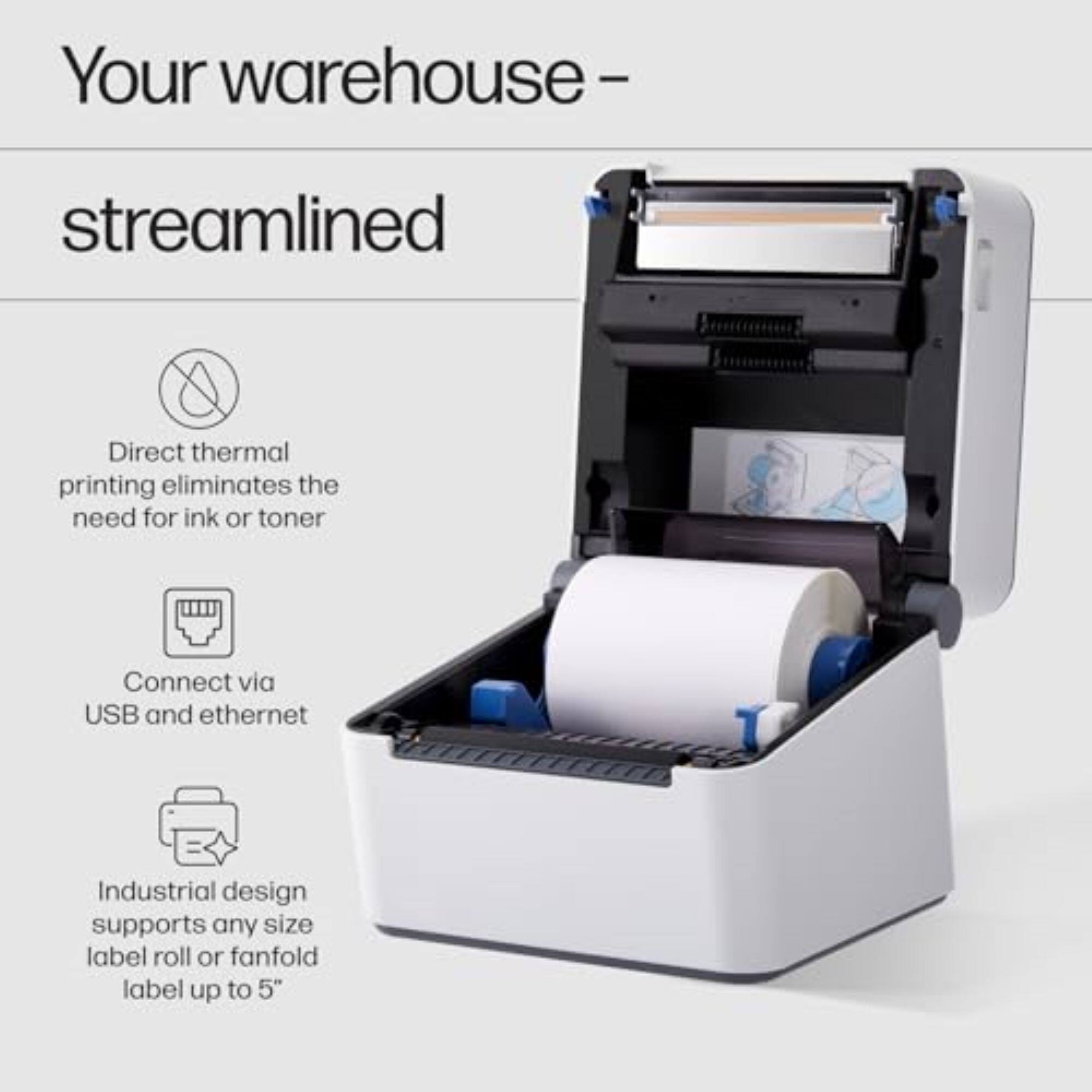 Your warehouse - streamlined

Direct thermal printing eliminates the need for ink or toner

Connect via USB and ethernet

Industrial design supports any size label roll or fanfold label up to 5"