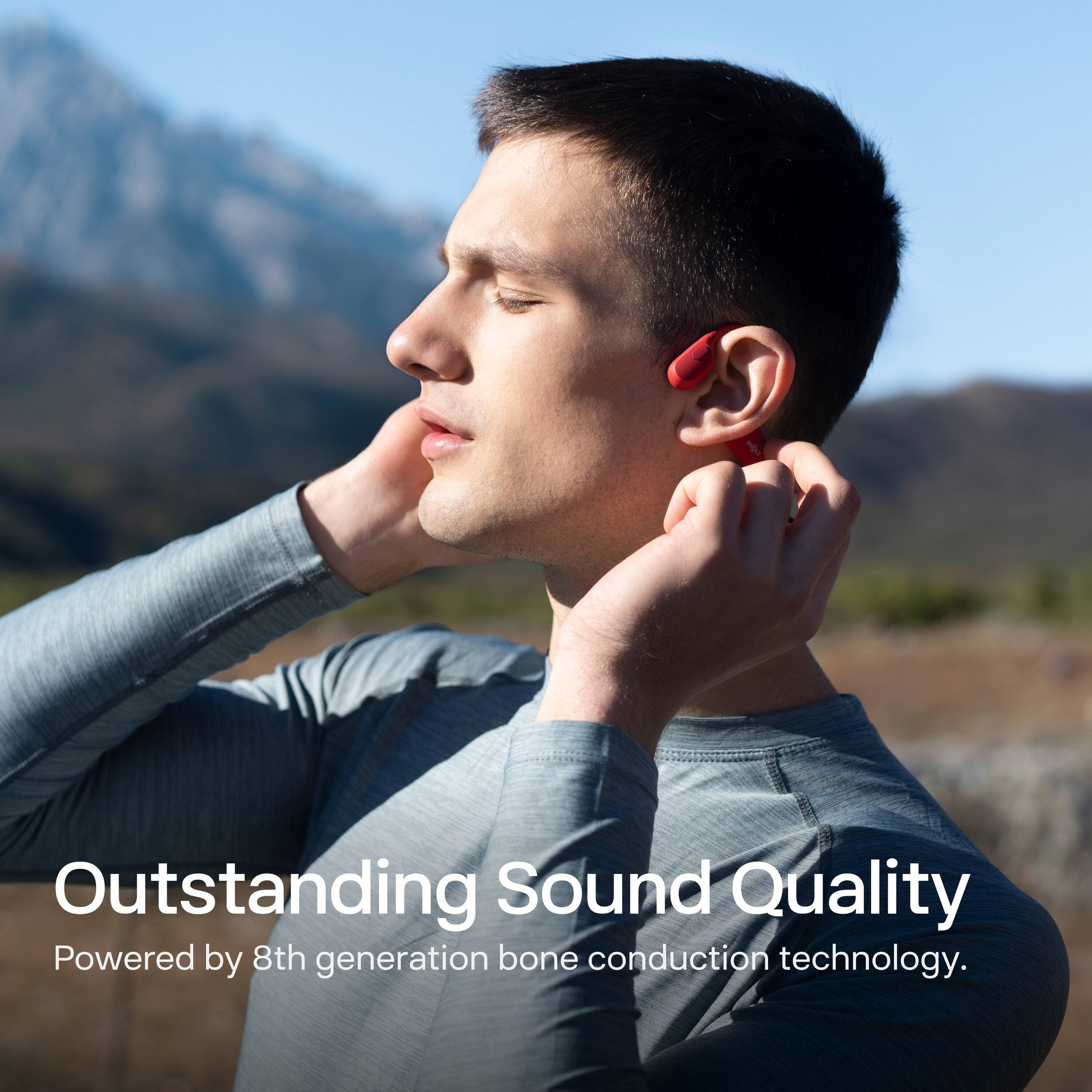 Outstanding Sound Quality  
Powered by 8th generation bone conduction technology.