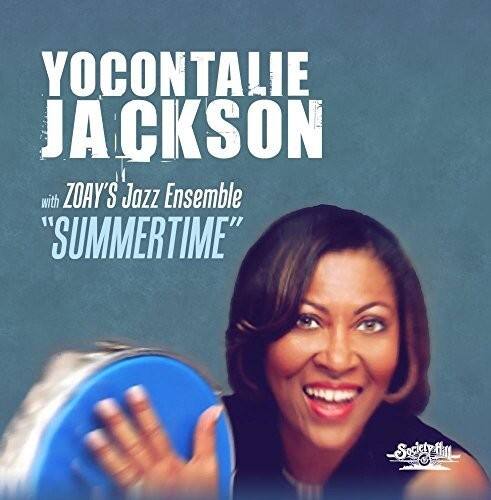 YOCONTALIE JACKSON  
with ZOAY'S Jazz Ensemble  
"SUMMERTIME"  
Society