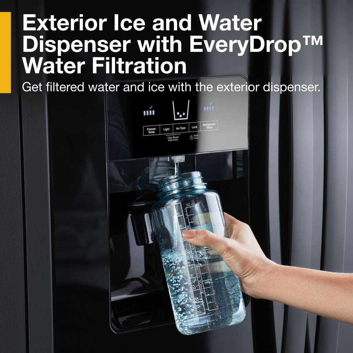 Exterior Ice and Water Dispenser with EveryDrop™ Water Filtration

Get filtered water and ice with the exterior dispenser.