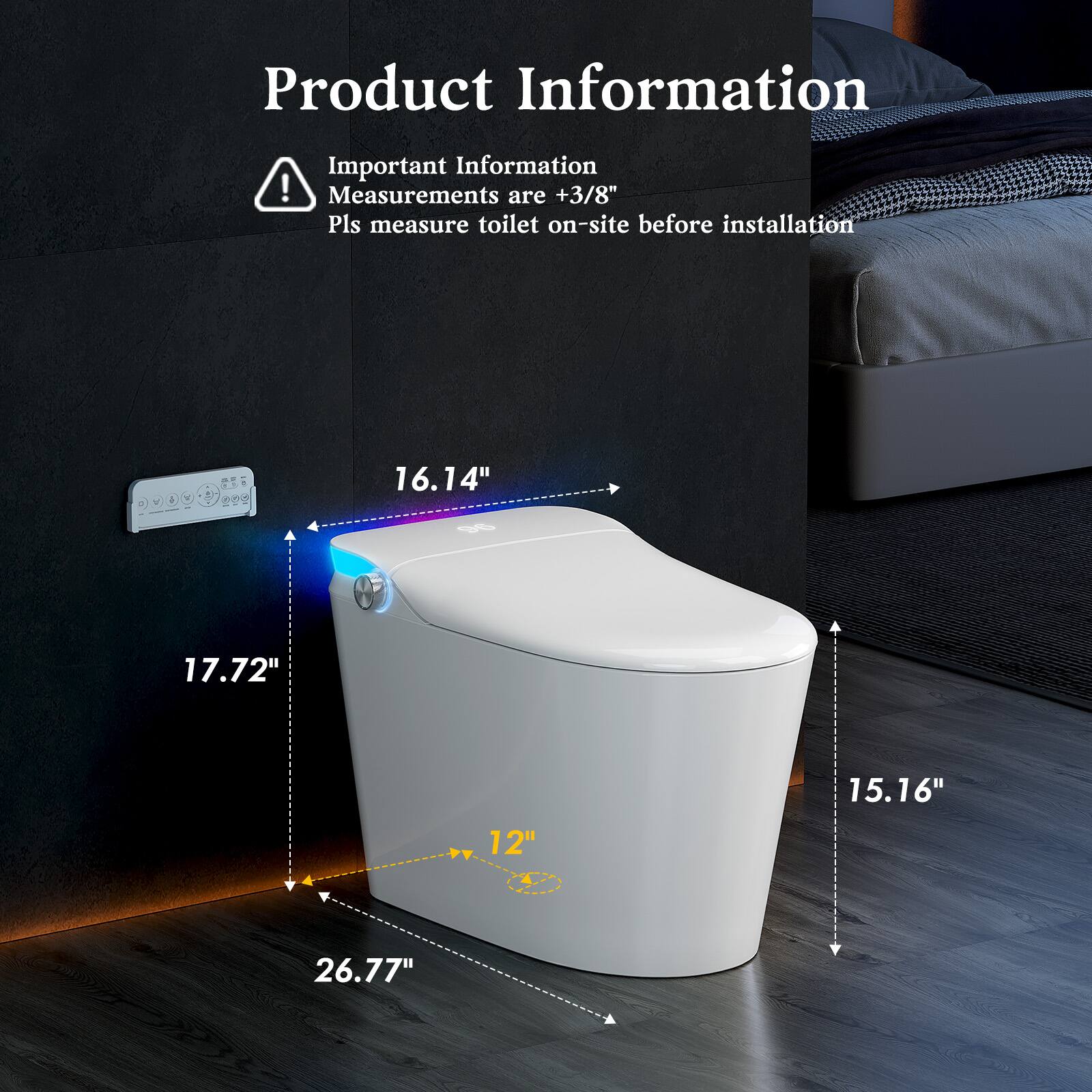 Product Information

Important Information  
Measurements are +3/8"  
Pls measure toilet on-site before installation

- 16.14"
- 17.72"
- 15.16"
- 12"
- 26.77"