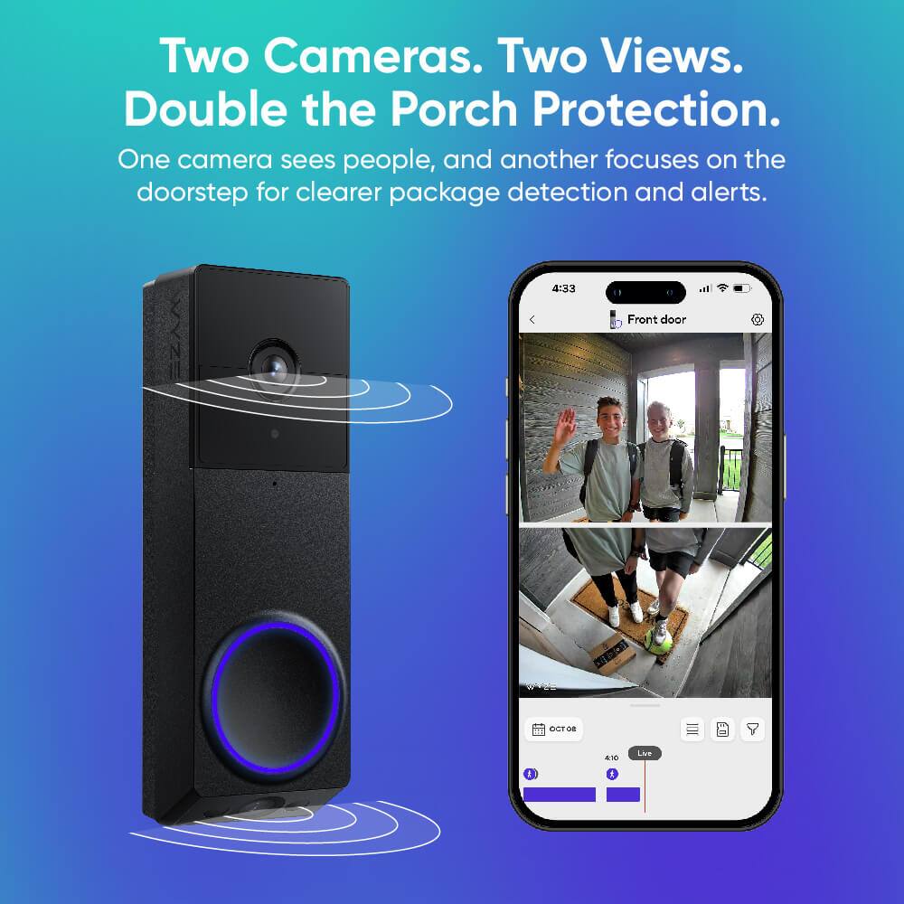 Two Cameras. Two Views. Double the Porch Protection. One camera sees people, and another focuses on the doorstep for clearer package detection and alerts.