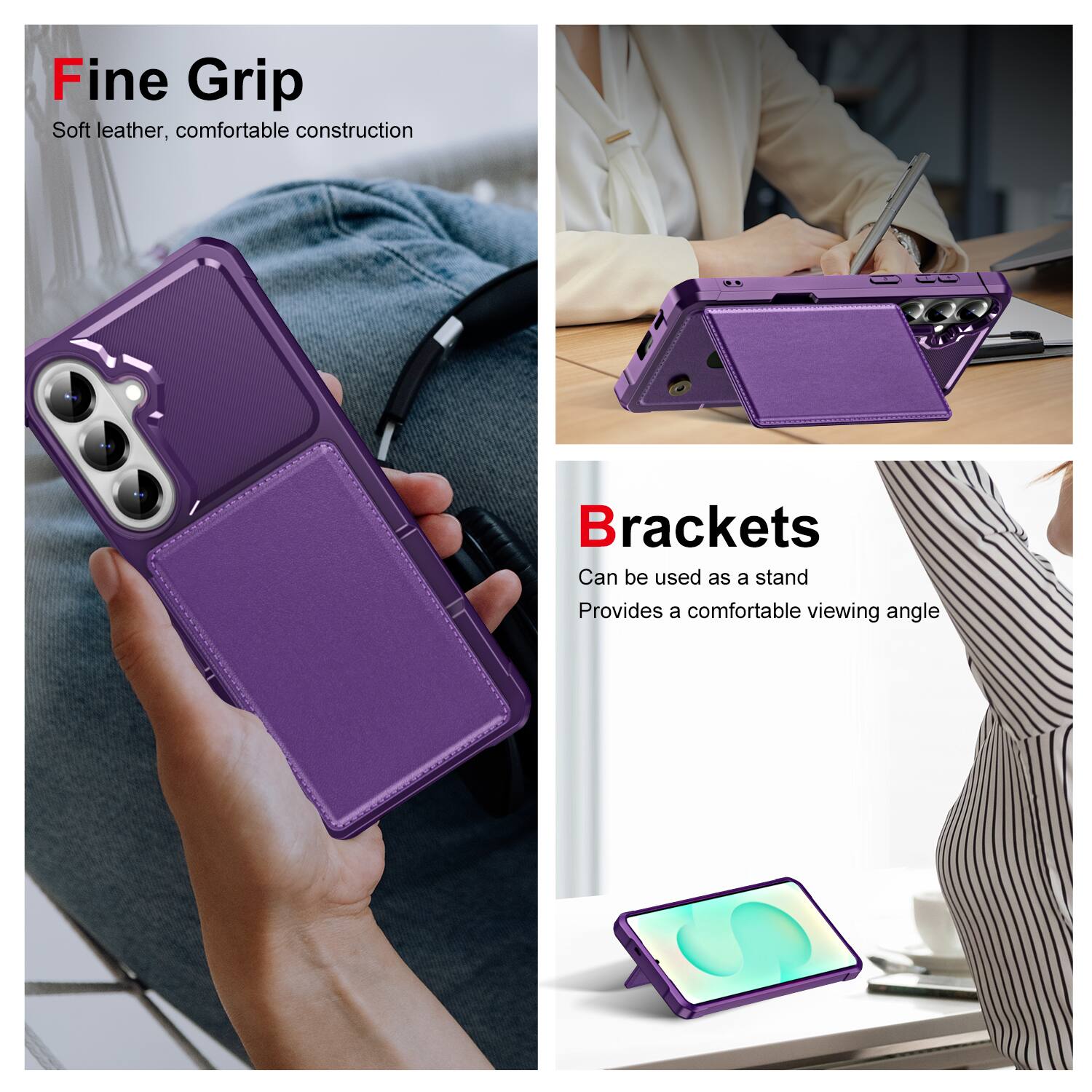 Fine Grip  
Soft leather, comfortable construction  

Brackets  
Can be used as a stand  
Provides a comfortable viewing angle