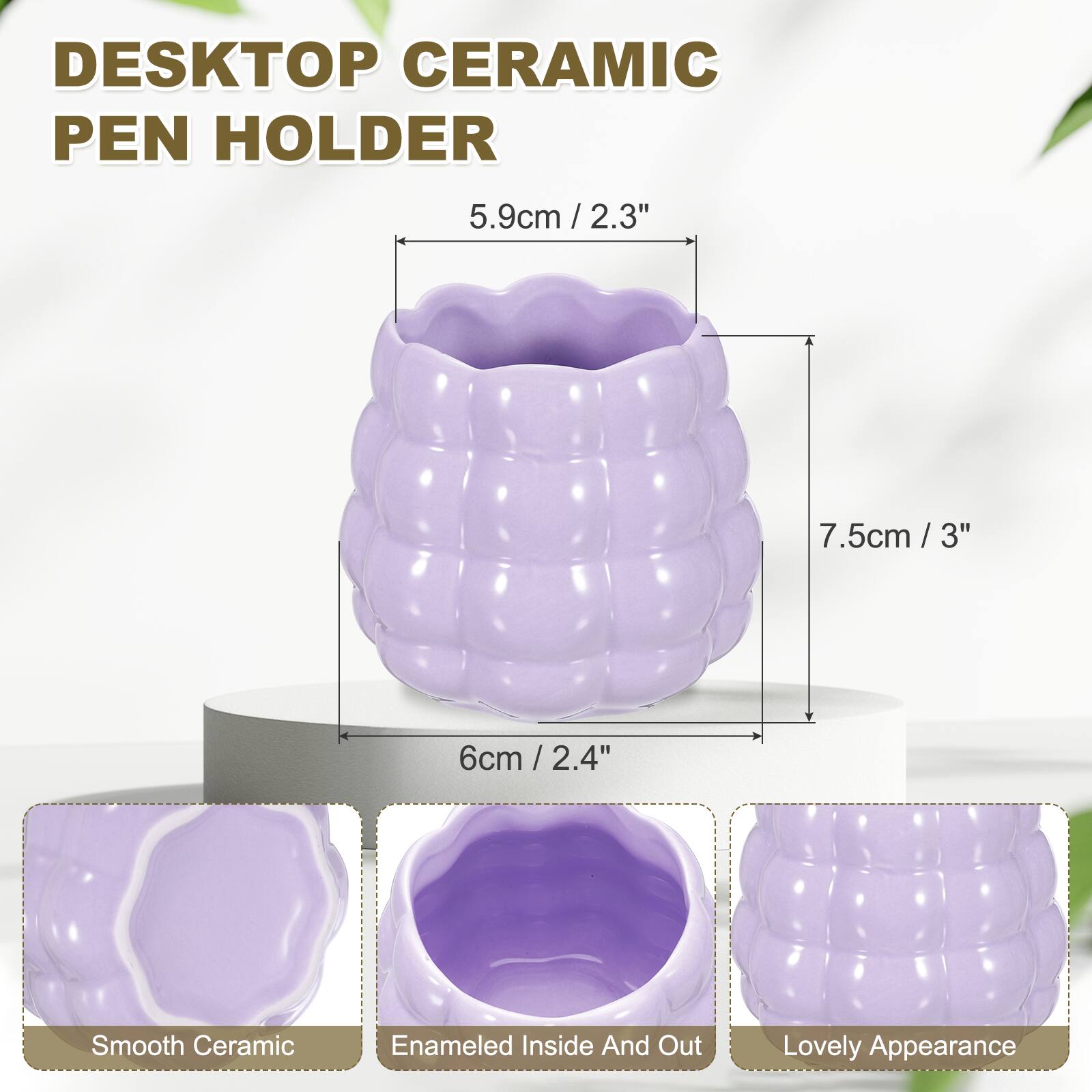 DESKTOP CERAMIC PEN HOLDER

5.9cm / 2.3"  
7.5cm / 3"  
6cm / 2.4"

Smooth Ceramic  
Enamelled Inside And Out  
Lovely Appearance