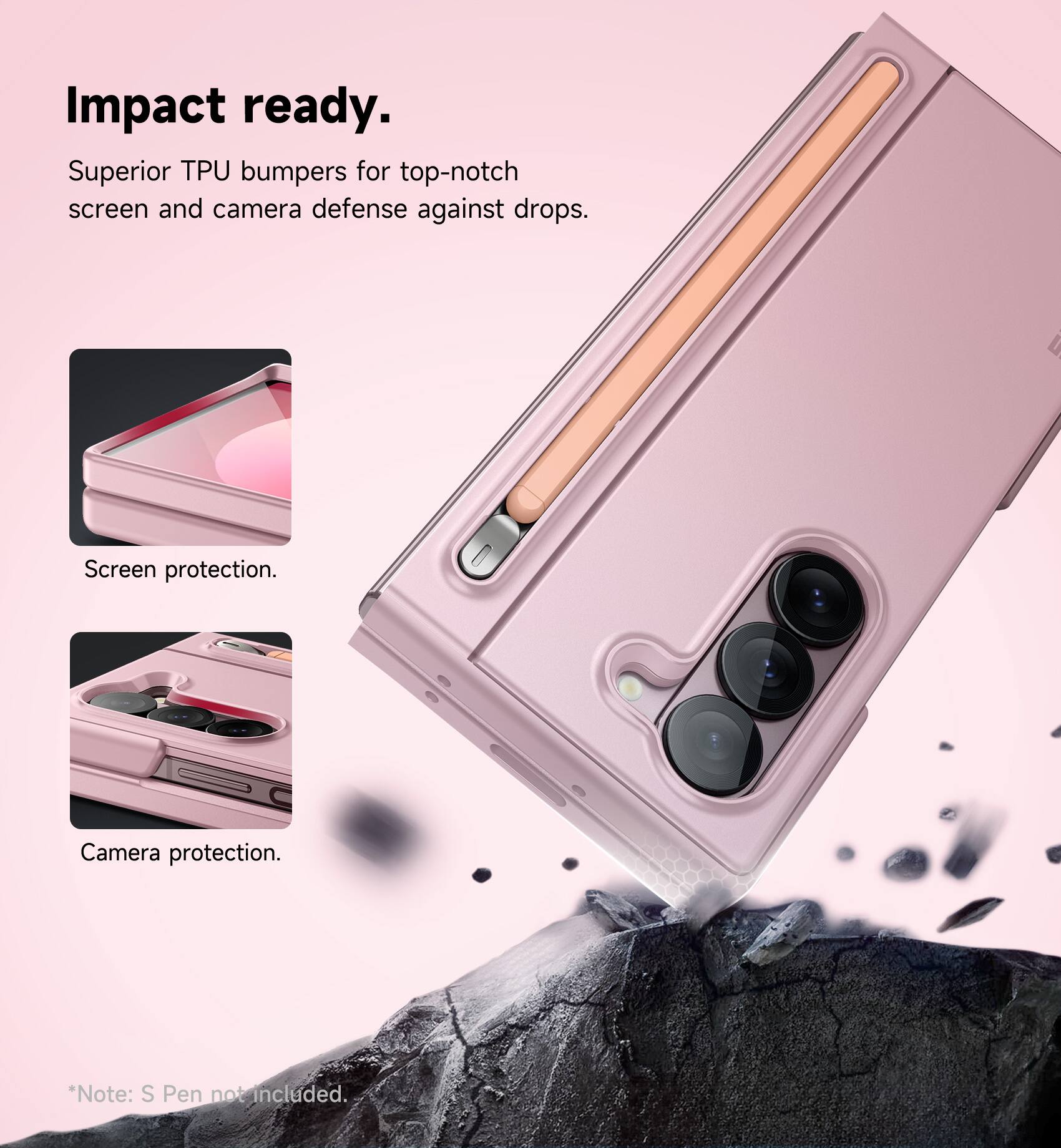 Impact ready. Superior TPU bumpers for top-notch screen and camera defense against drops. V Screen protection. Camera protection. *Note: S Pen not included.