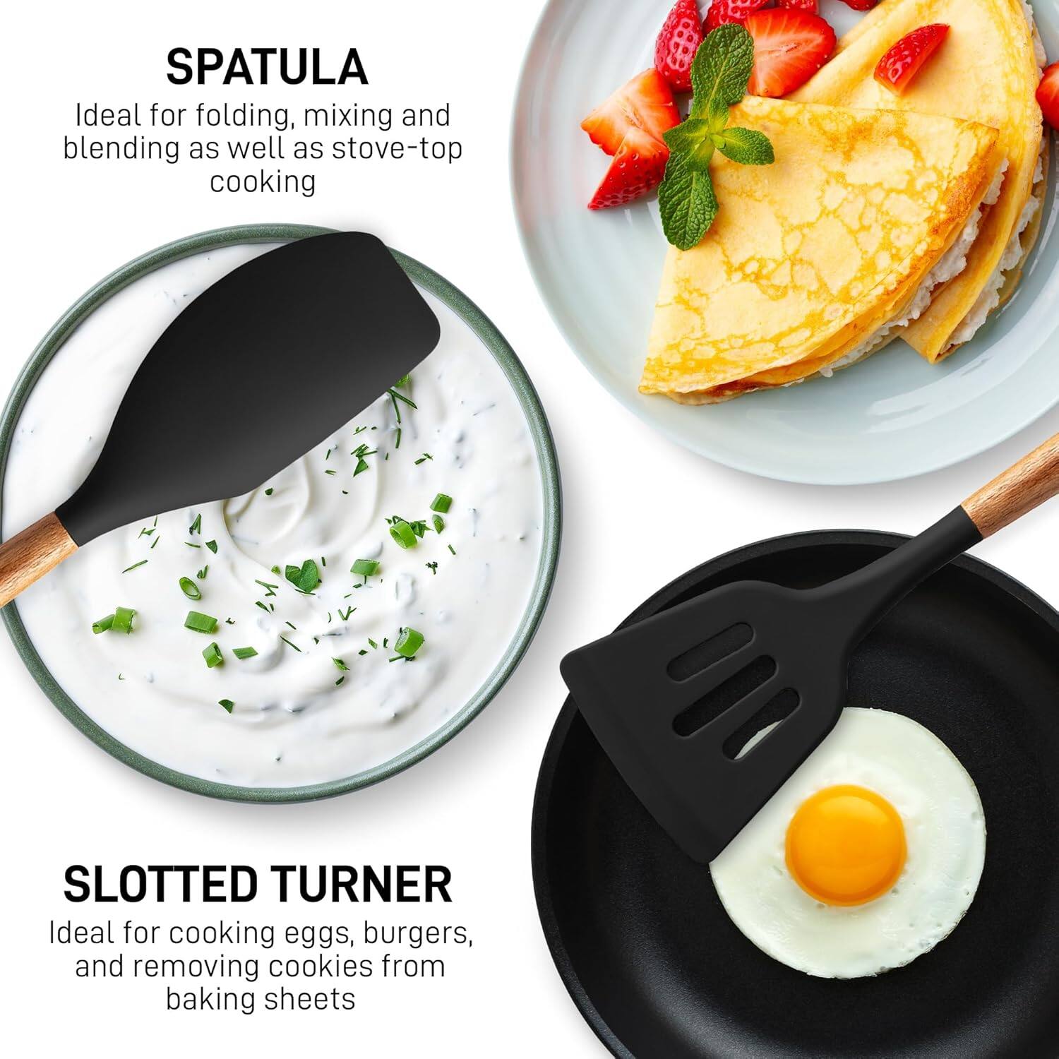 SPATULA  
Ideal for folding, mixing and blending as well as stove-top cooking  

SLOTTED TURNER  
Ideal for cooking eggs, burgers, and removing cookies from baking sheets