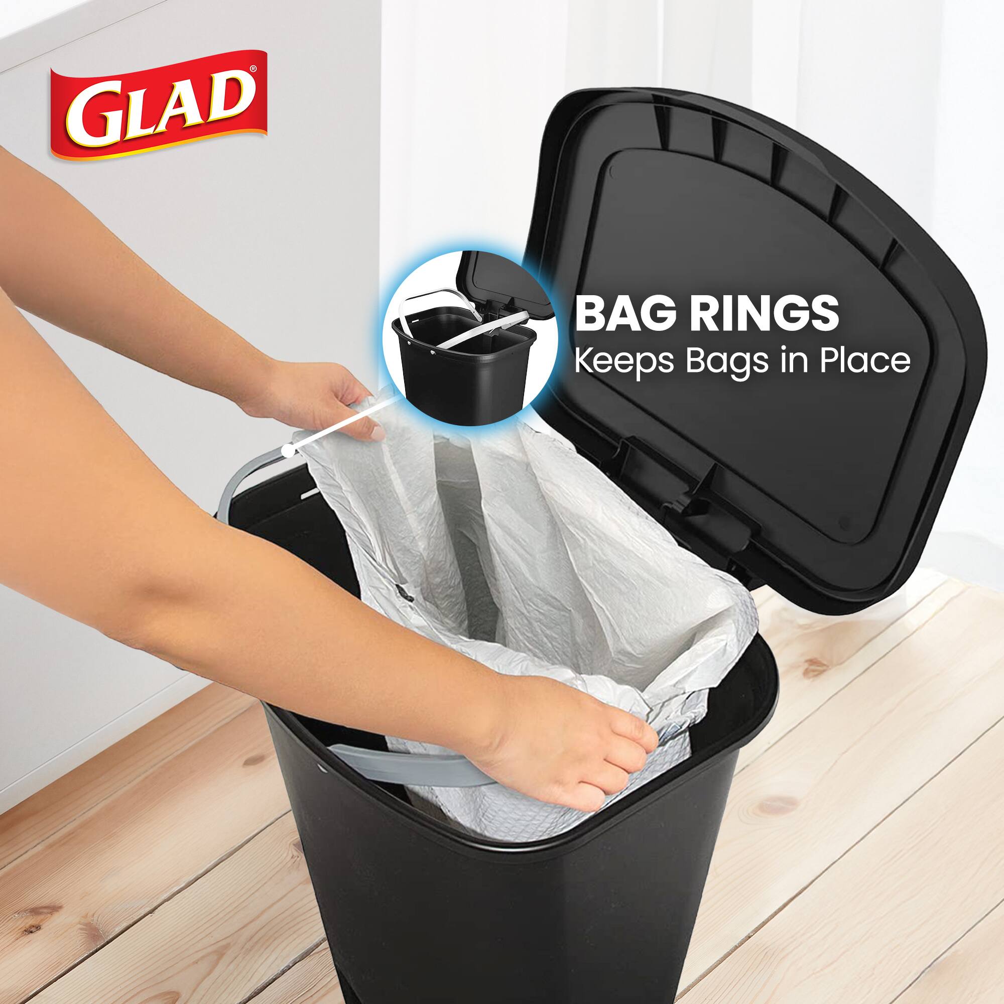 GLAD BAG RINGS  
Keeps Bags in Place