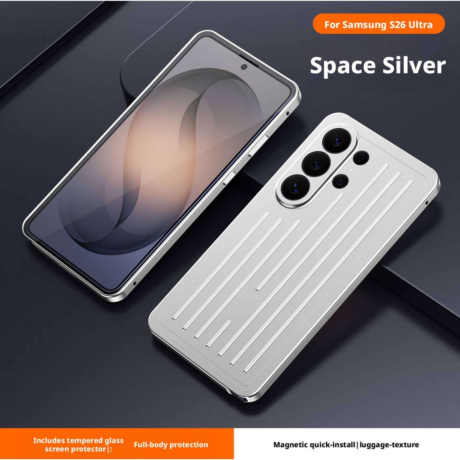 For Samsung S26 Ultra  
Space Silver  

Includes tempered glass screen protector:  
Full-body protection  

Magnetic quick-install | luggage-texture
