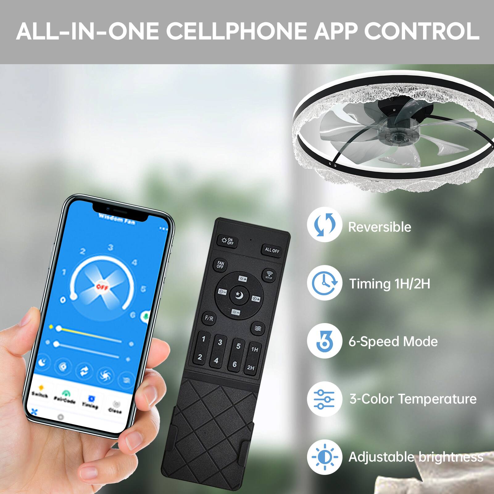 ALL-IN-ONE CELLPHONE APP CONTROL

- Reversible
- Timing 1H/2H
- 6-Speed Mode
- 3-Color Temperature
- Adjustable brightness