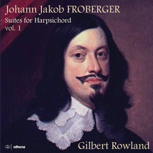 Johann Jakob FROBERGER  
Suites for Harpsichord  
vol. 1  

Gilbert Rowland  

athene