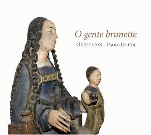 O gente bruneette  
ODHECATON - PAOLO DA COL