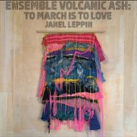 Ensemble Volcanic Ash: To March Is to Love [LP] - VINYL - Front_Zoom