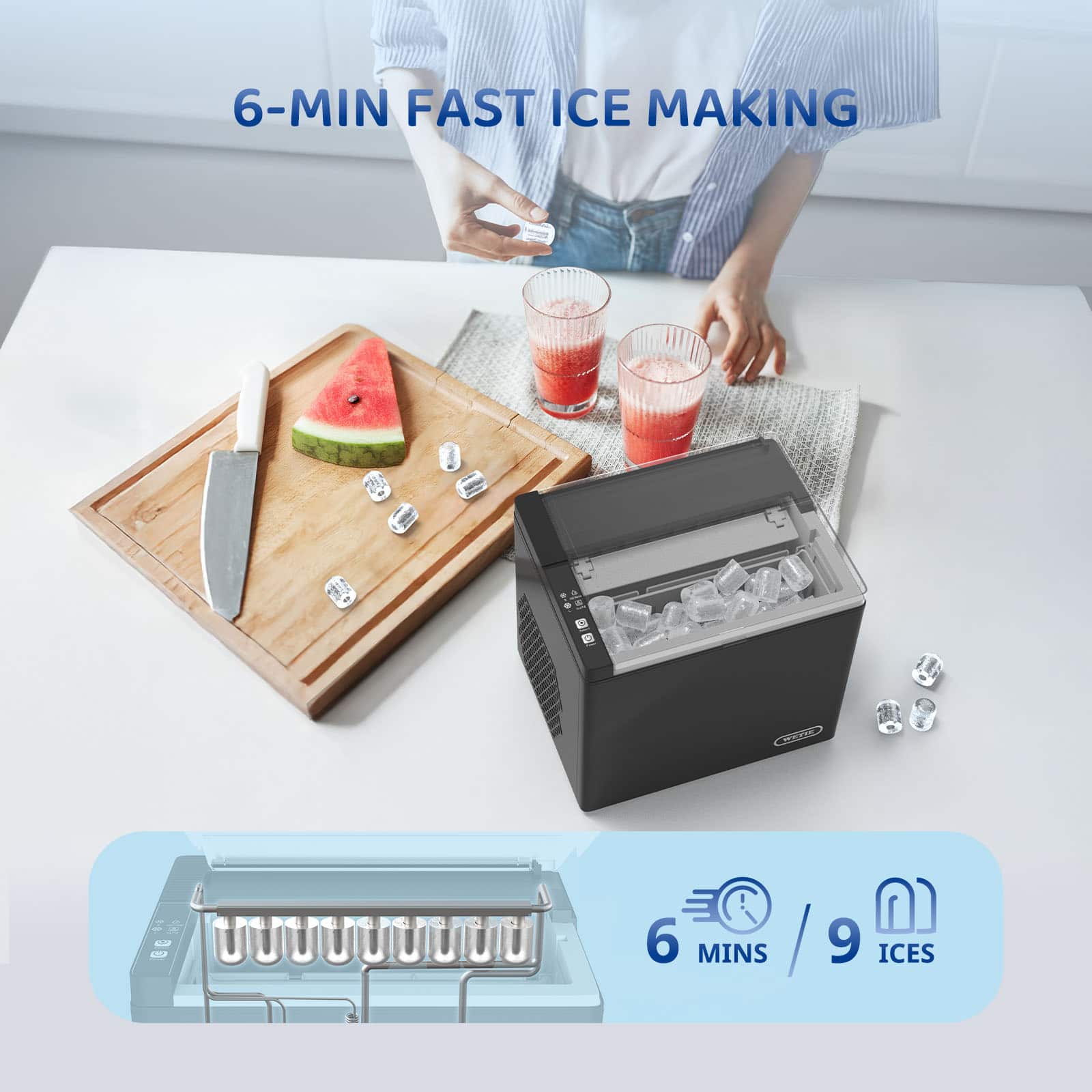 6-MIN FAST ICE MAKING
6 MINS / 9 ICES