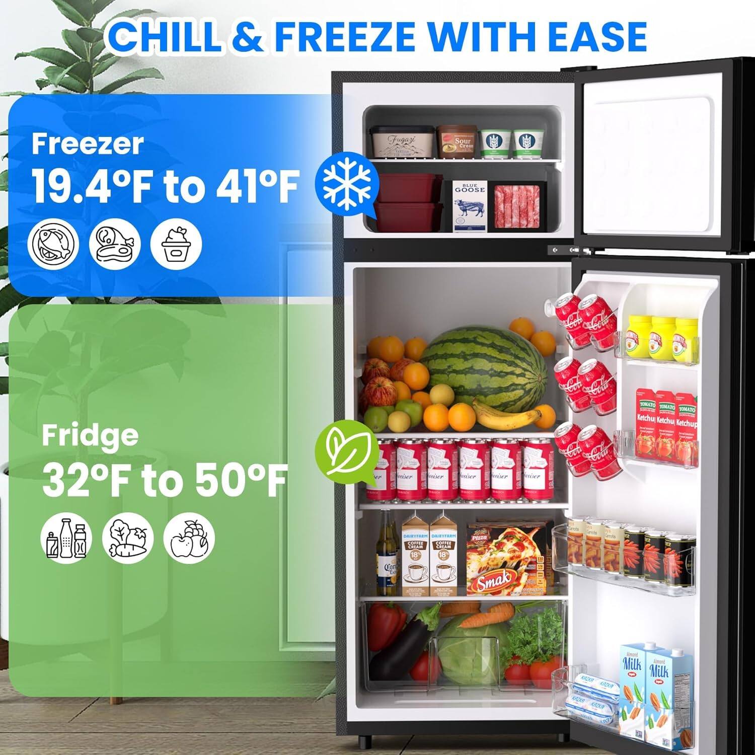 CHILL & FREEZE WITH EASE

Freezer  
19.4°F to 41°F

Fridge  
32°F to 50°F