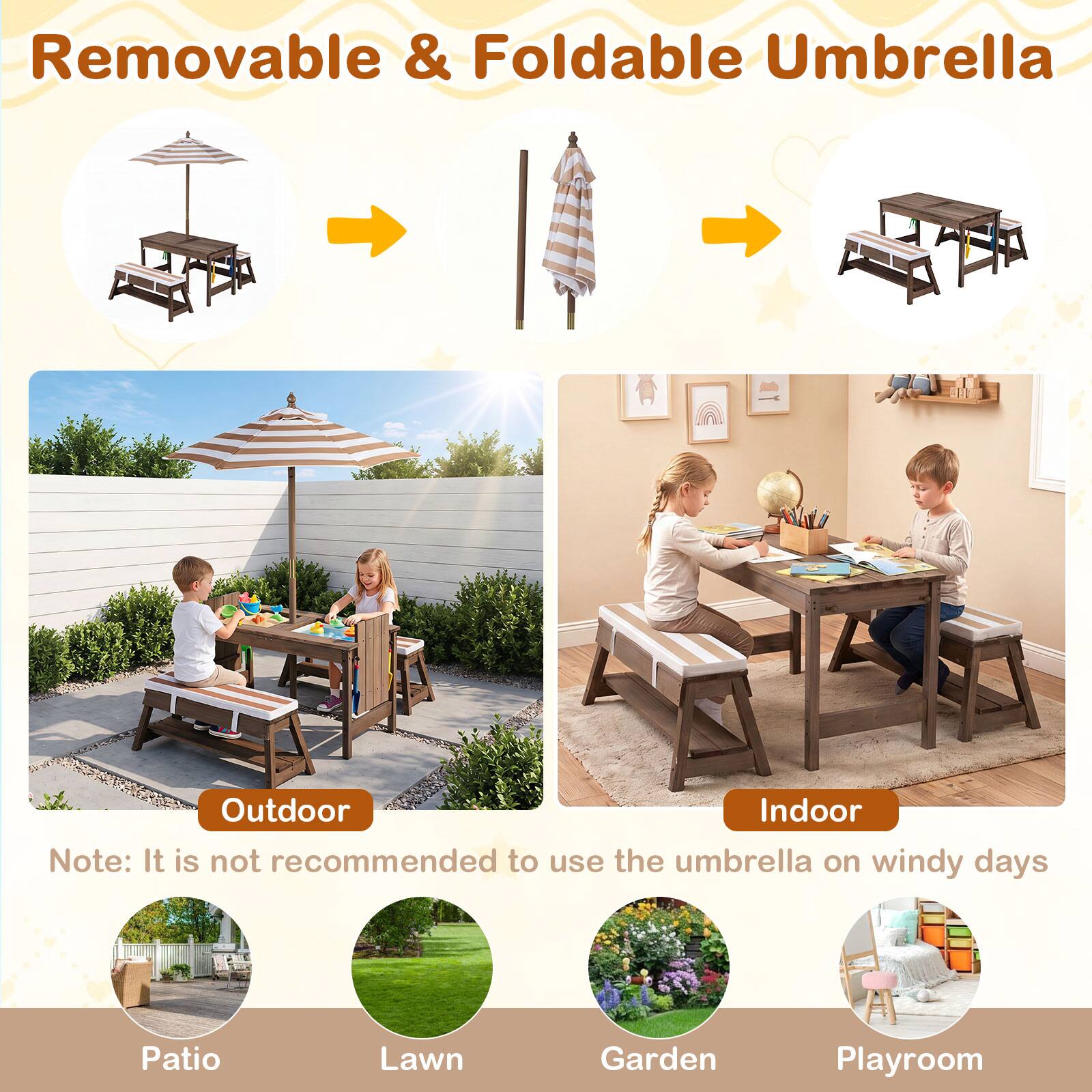 Removable & Foldable Umbrella

Outdoor Indoor

Note: It is not recommended to use the umbrella on windy days

Patio Lawn Garden Playroom