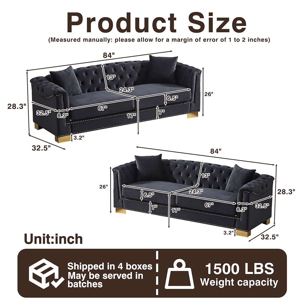 Product Size (Measured manually: please allow for a margin of error of 1 to 2 inches)

84"  
13"  
28.3" 32.5" 8.3"  
67"  
24.3" 17"  
6.5" 7"  
26"  
3.2"  
32.5"  
84"  
13"  
26"  
6.5" 7"  
17  
24.3" 67"  
8.3"  
28.3" 32.5"  

Unit: inch  

Shipped in 4 boxes  
May be served in batches  

1500 LBS Weight capacity