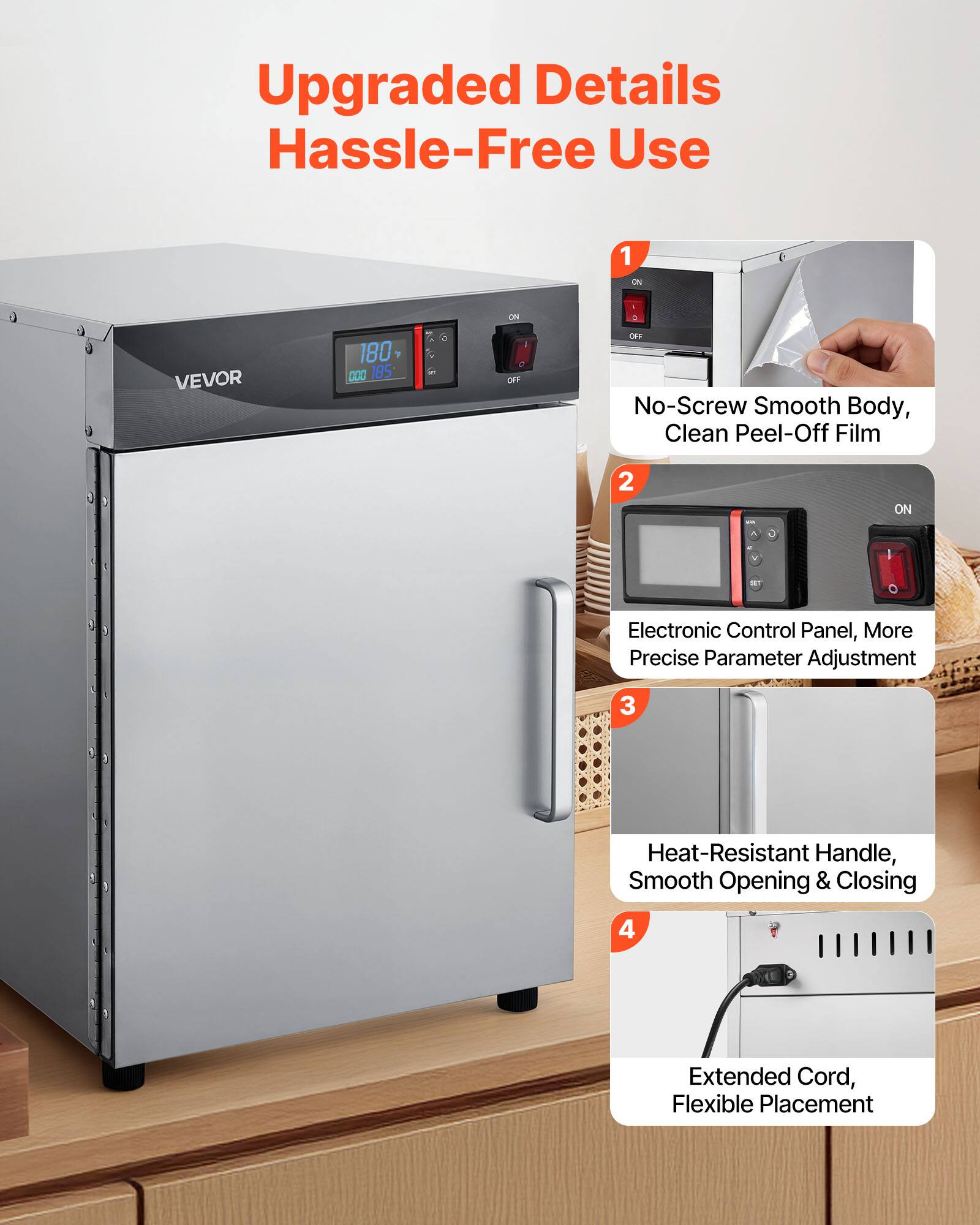 Upgraded Details Hassle-Free Use

1. No-Screw Smooth Body, Clean Peel-Off Film
2. Electronic Control Panel, More Precise Parameter Adjustment
3. Heat-Resistant Handle, Smooth Opening & Closing
4. Extended Cord, Flexible Placement
