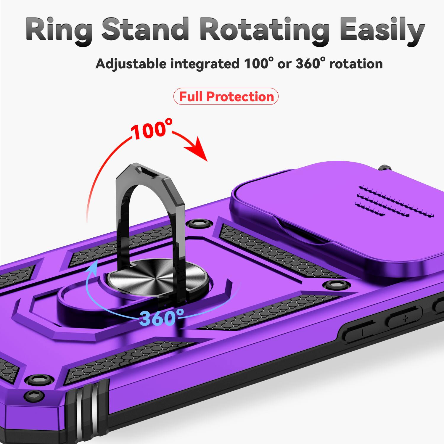 Ring Stand Rotating Easily  
Adjustable integrated 100° or 360° rotation  
Full Protection