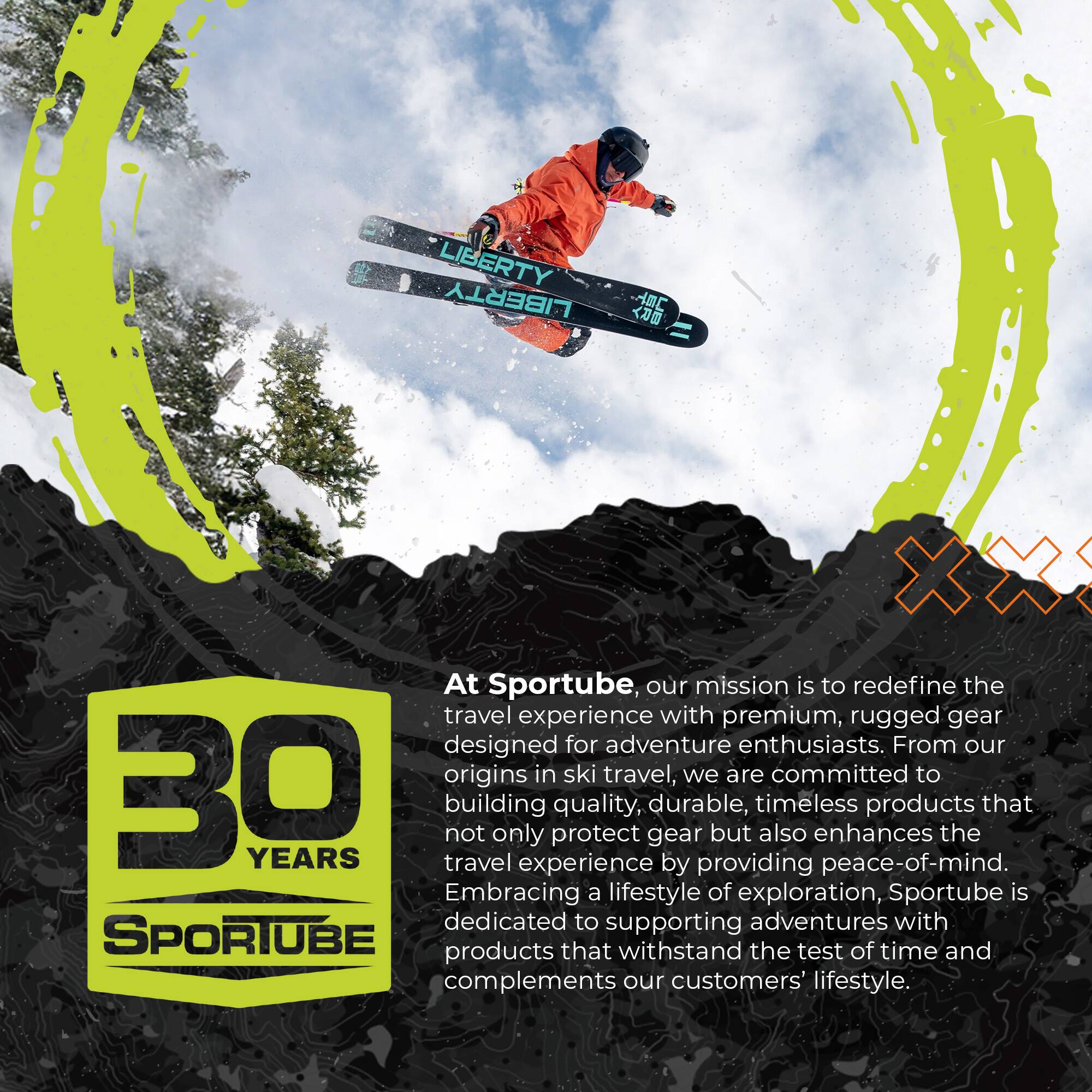 LIBERTY LIBERTY MC

At Sportube, our mission is to redefine the travel experience with premium, rugged gear designed for adventure enthusiasts. From our origins in ski travel, we are committed to building quality, durable, timeless products that protect gear but also enhance the travel experience by providing peace-of-mind. Embracing a lifestyle of exploration, Sportube is dedicated to supporting adventures with products that withstand the test of time and complements our customers' lifestyle.