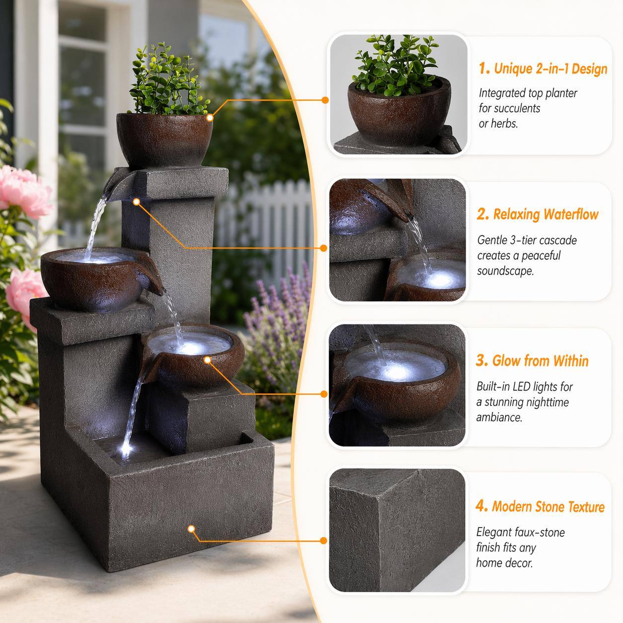 1. Unique 2-in-1 Design: Integrated top planter for succulents or herbs.
2. Relaxing Waterflow: Gentle 3-tier cascade creates a peaceful soundscape.
3. Glow from Within: Built-in LED lights for a stunning nighttime ambiance.
4. Modern Stone Texture: Elegant faux-stone finish fits any home decor.