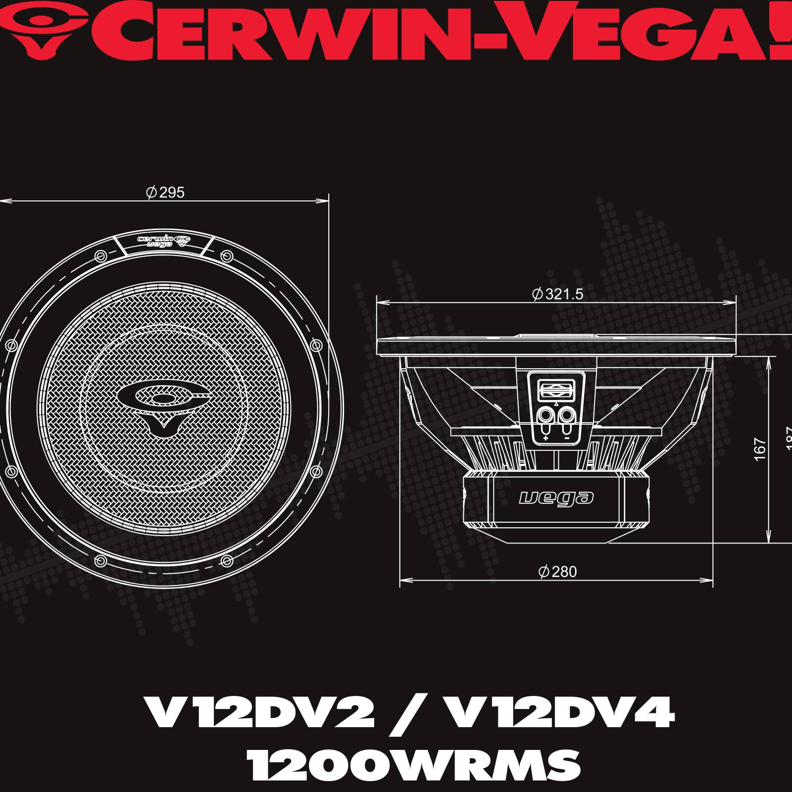 CERWIN-VEGA!

V12DV2 / V12DV4  
1200WRMS

295  
321.5  
167  
107  
280