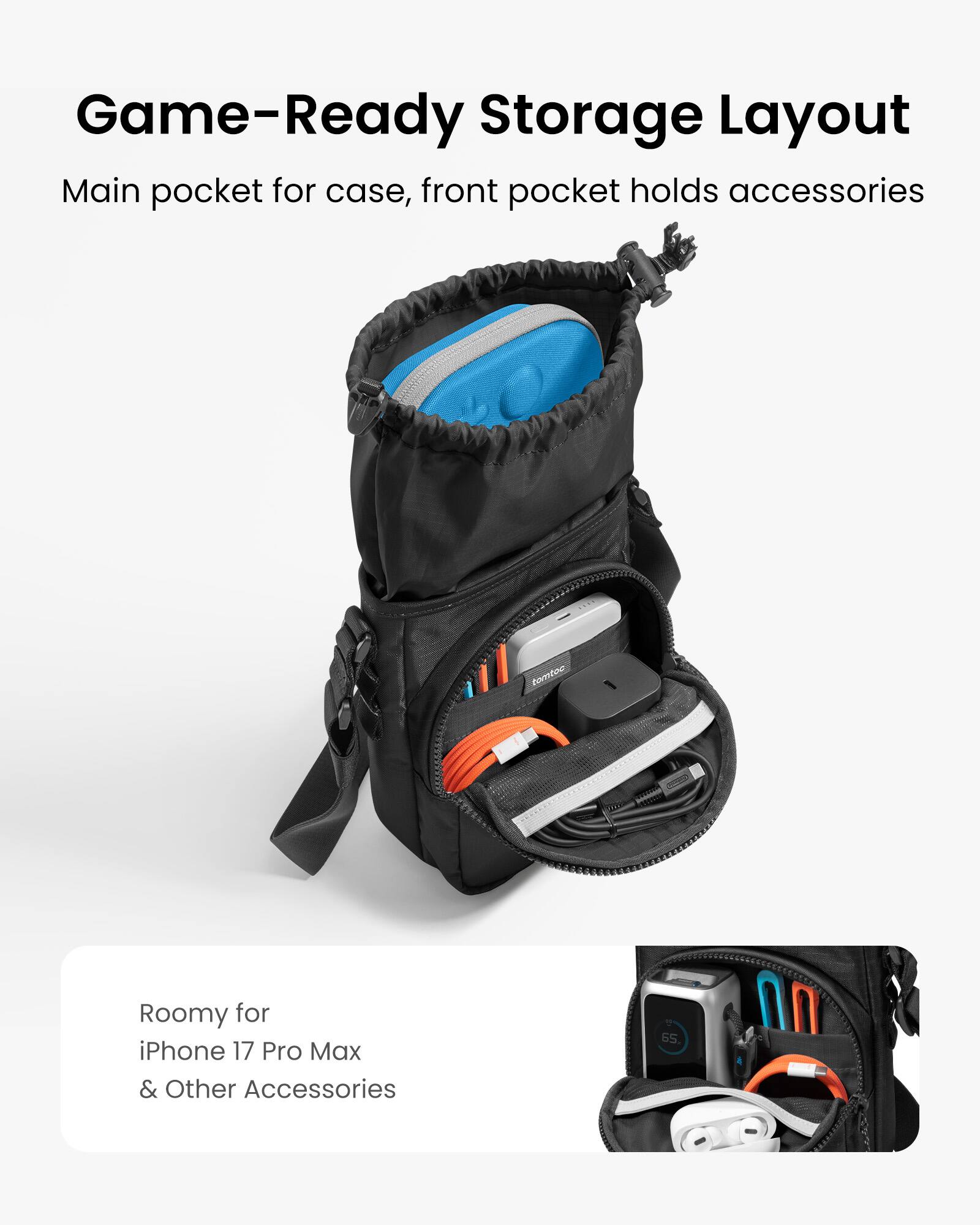Game-Ready Storage Layout  
Main pocket for case, front pocket holds accessories  

Roomy for iPhone 17 Pro Max & Other Accessories