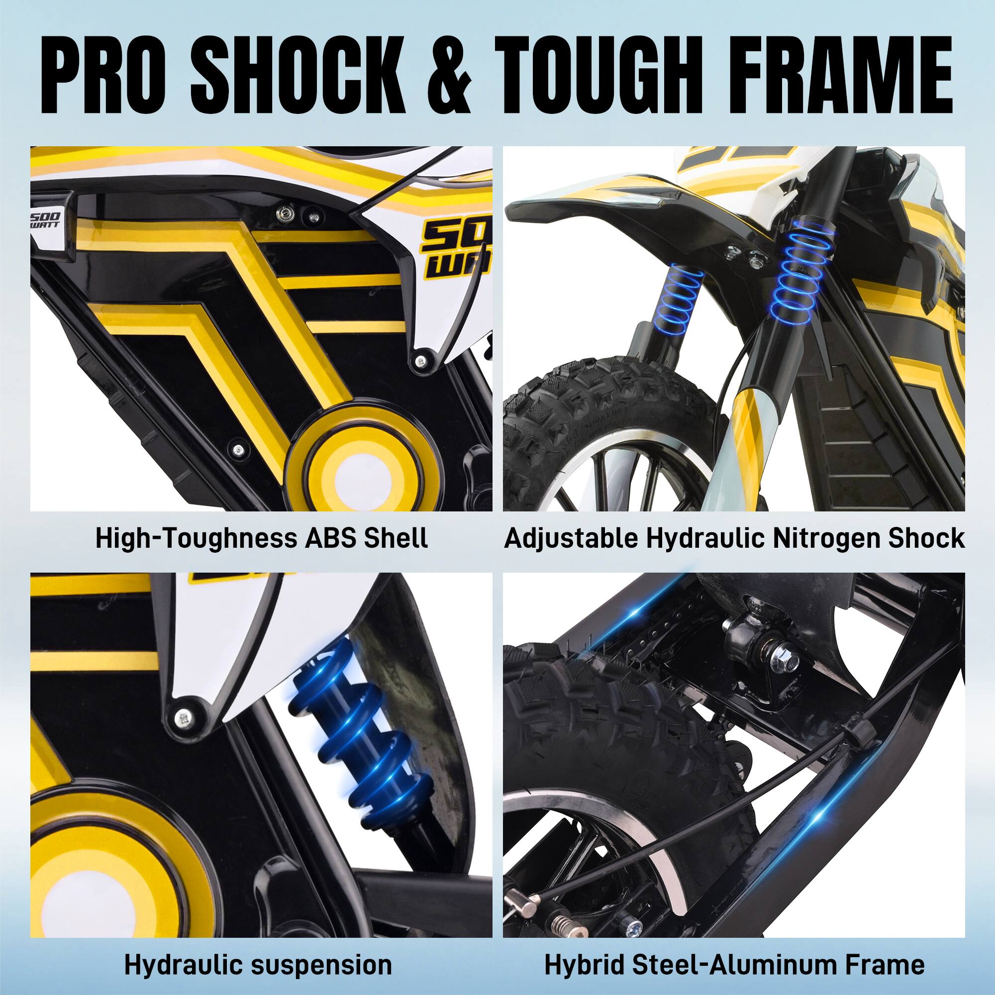 PRO SHOCK & TOUGH FRAME

- High-Toughness ABS Shell
- Adjustable Hydraulic Nitrogen Shock
- Hydraulic suspension
- Hybrid Steel-Aluminum Frame