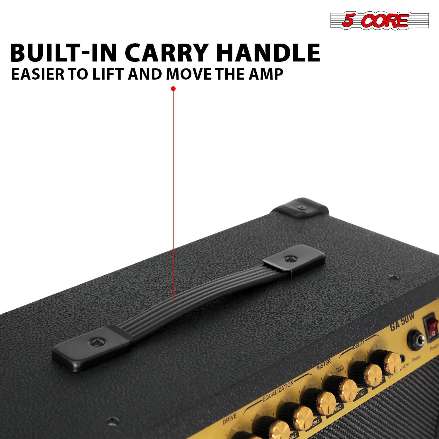 5 CORE  
BUILT-IN CARRY HANDLE  
EASIER TO LIFT AND MOVE THE AMP  

GA 50W  
PHONES  
LINE IN  
EQUALIZATION  
DRIVE  
MISTER  
DELAY  
TIME