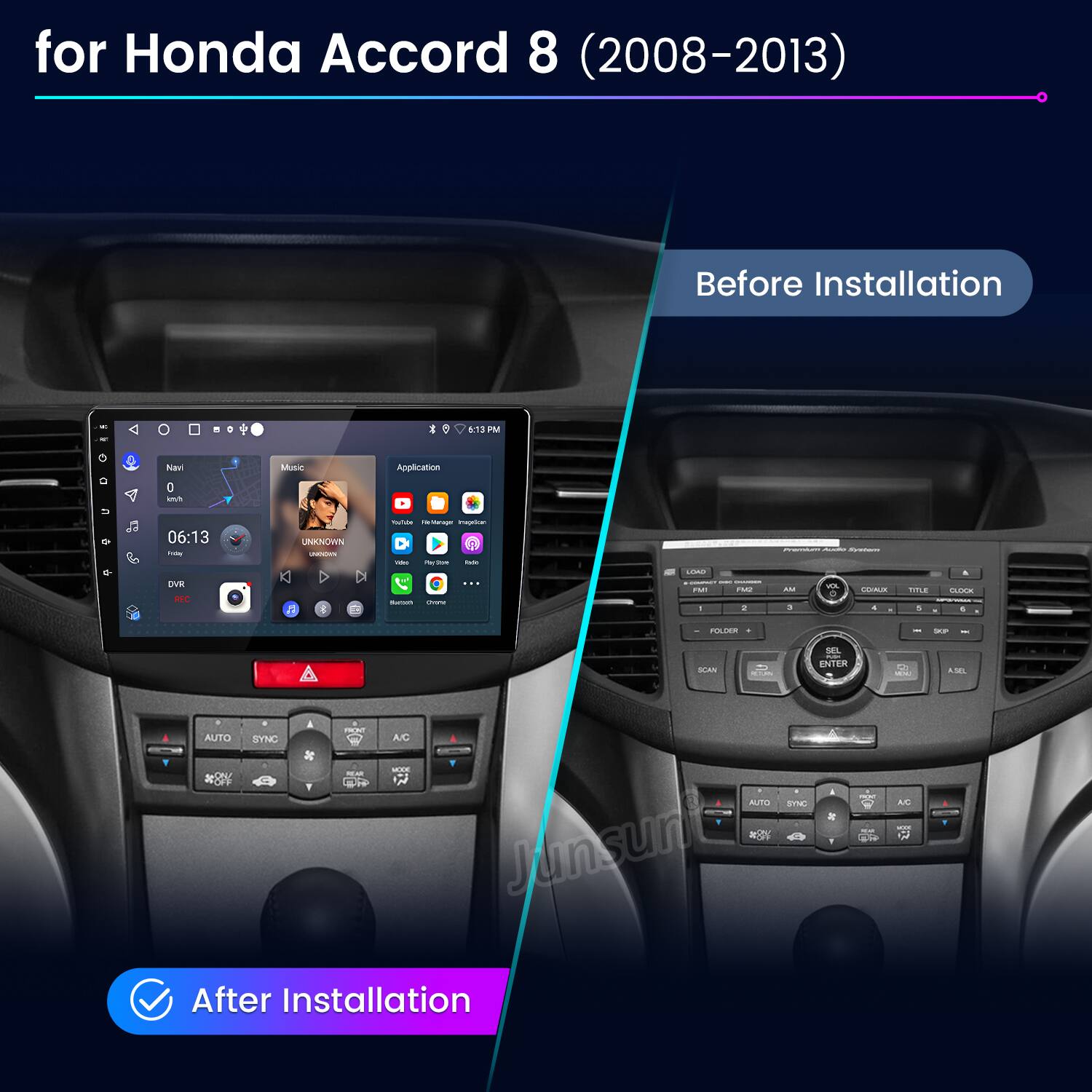 for Honda Accord 8 (2008-2013)  
Before Installation  
After Installation