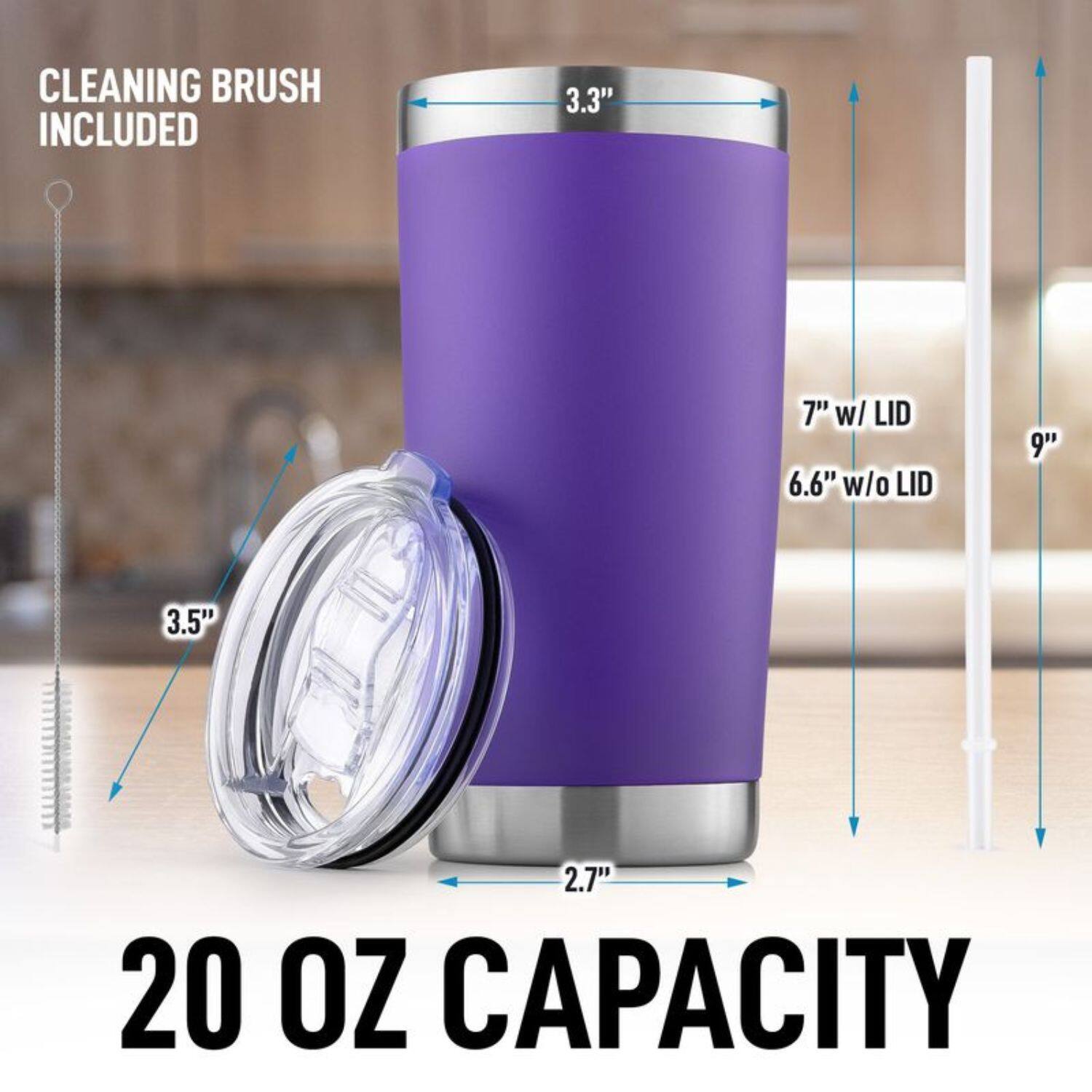 CLEANING BRUSH INCLUDED

3.3"  
7" w/ LID  
6.6" w/o LID  
9"  
3.5"  
2.7"  
20 OZ CAPACITY