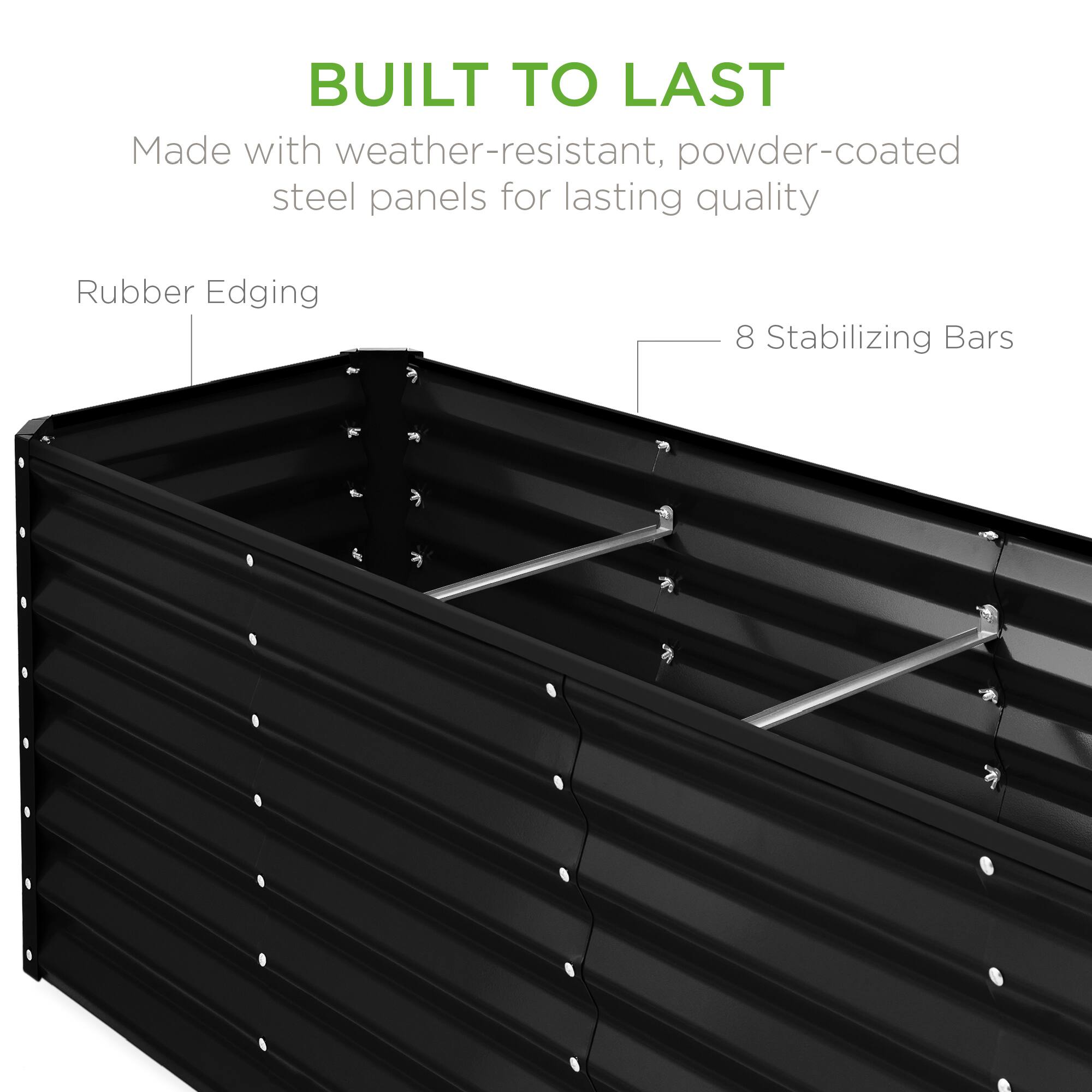 BUILT TO LAST

Made with weather-resistant, powder-coated steel panels for lasting quality

Rubber Edging

8 Stabilizing Bars