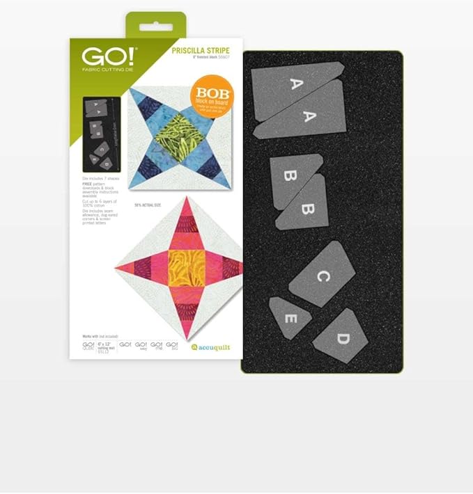 GO! Fabric Cutting Die  
Priscilla Stripe  
6" Finished Block Size  

BOB  
Back on Board  

Includes:  
- 7 Dies  
- 1 Cutting Mat  
- 1 Storage Box  

Actual Size:  
- 6" x 12"  

Works with GO! Cutter  

GO! 6" 12"  
GO! 6" 12"  
GO! 6" 12"  
GO! 6" 12"  

AccuQuilt