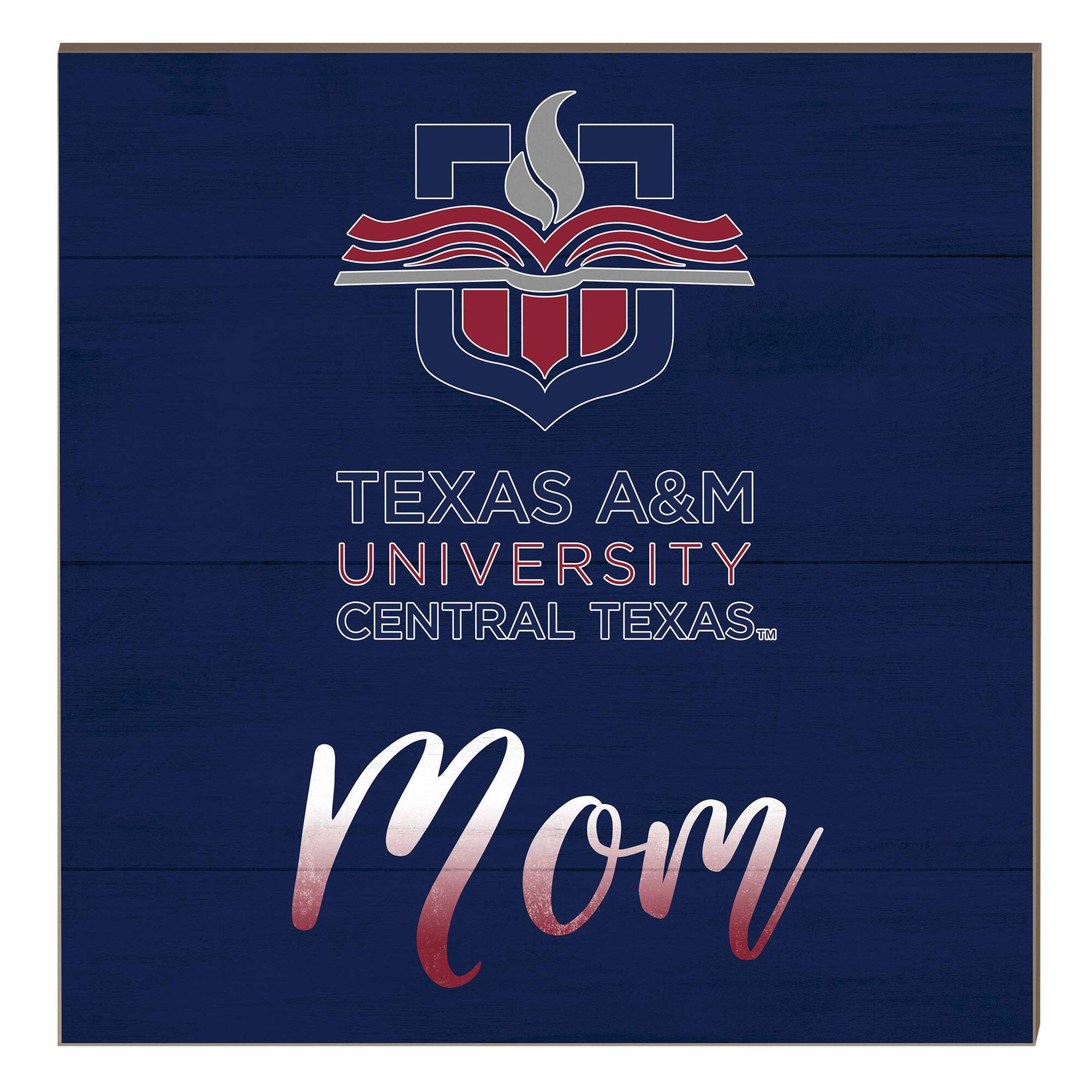 Texas A&M Central Texas Warriors 10" x 10" Mom Plaque