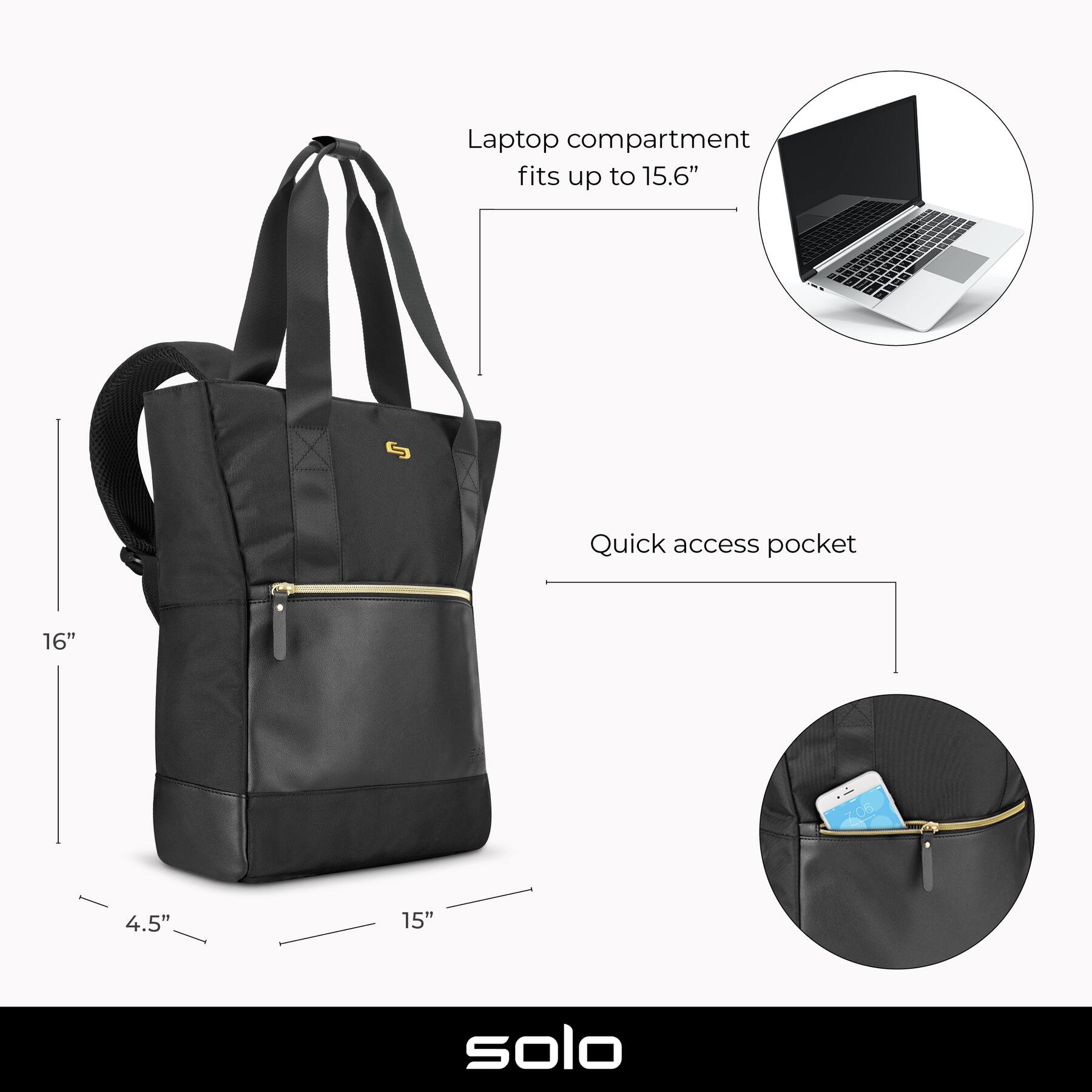 Laptop compartment fits up to 15.6" G Quick access pocket 16" 7:00 4.5" 15" solo