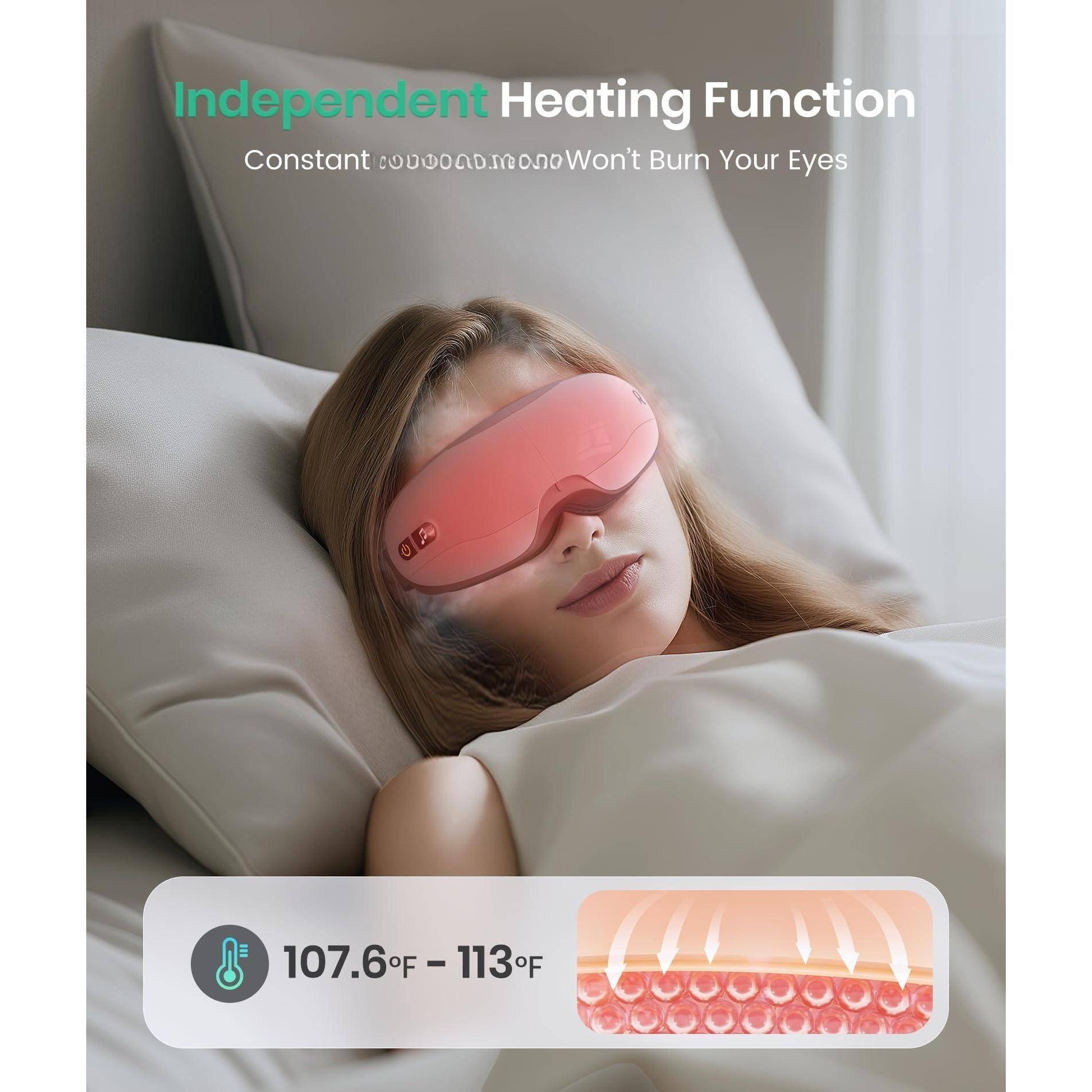 Independent Heating Function  
Constant Temperature Won't Burn Your Eyes  
107.6°F - 113°F