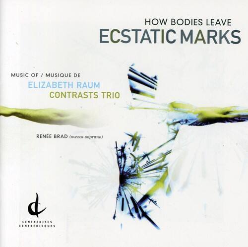 Elizabeth Raum - How Bodies Leave Ecstatic Marks   - COMPACT DISCS [CD] price history on PriceWatchPro