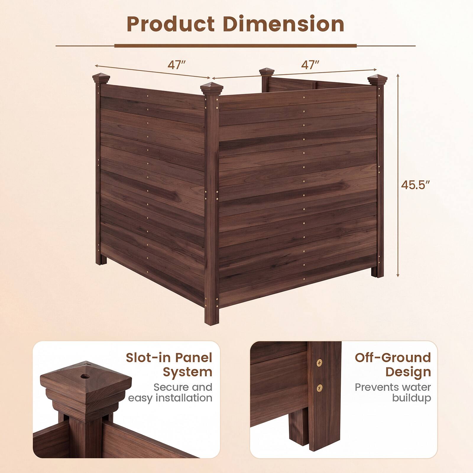 Product Dimension: 47" x 47" x 45.5"  
Slot-in Panel System: Secure and easy installation  
Off-Ground Design: Prevents water buildup