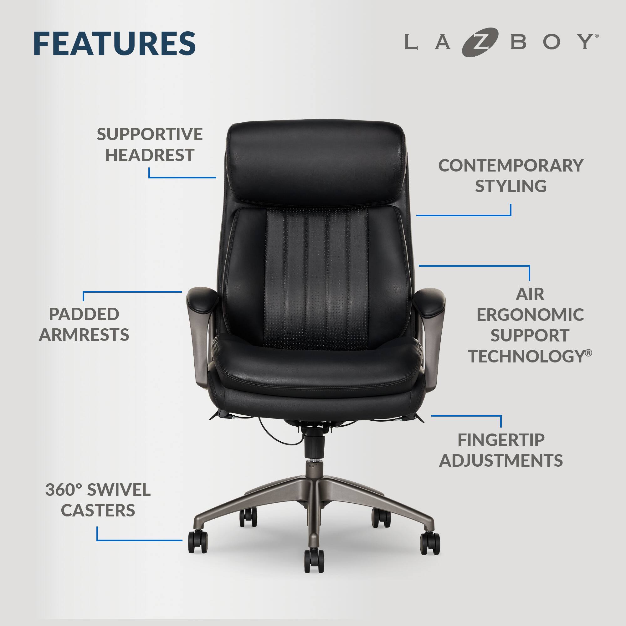 Features of the La Z Boy chair include a supportive headrest, contemporary styling, padded armrests, air ergonomic support technology, finger tip adjustments, and 360 swivel casters.